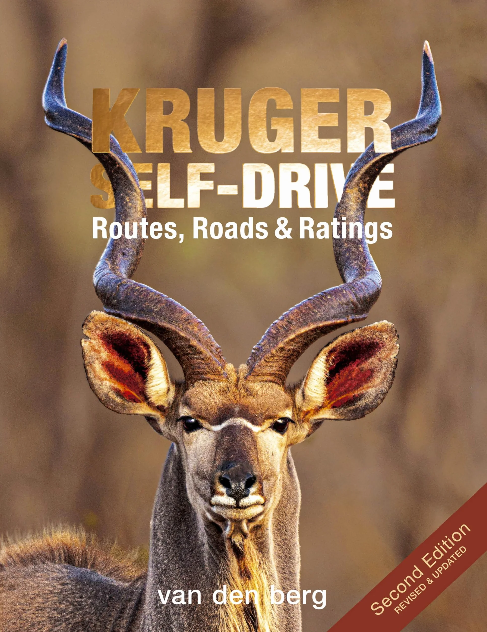 Kruger Self-Drive: Second Edition: Routes, Roads & Ratings