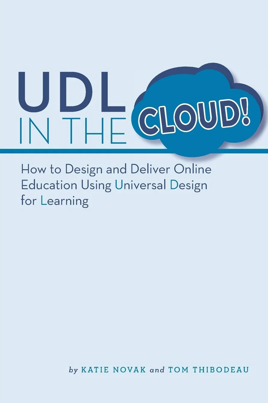 UDL in the Cloud: How to Design and Deliver Online Education Using Universal Design for Learning