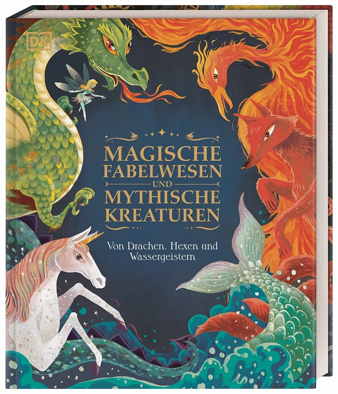 Magische Fabelwesen und mythische Kreaturen: Von Drachen, Hexen und Wassergeistern. 60 Magische und mythischen Wesen. Beeindruckend illustriert. Für Kinder ab 7 Jahren