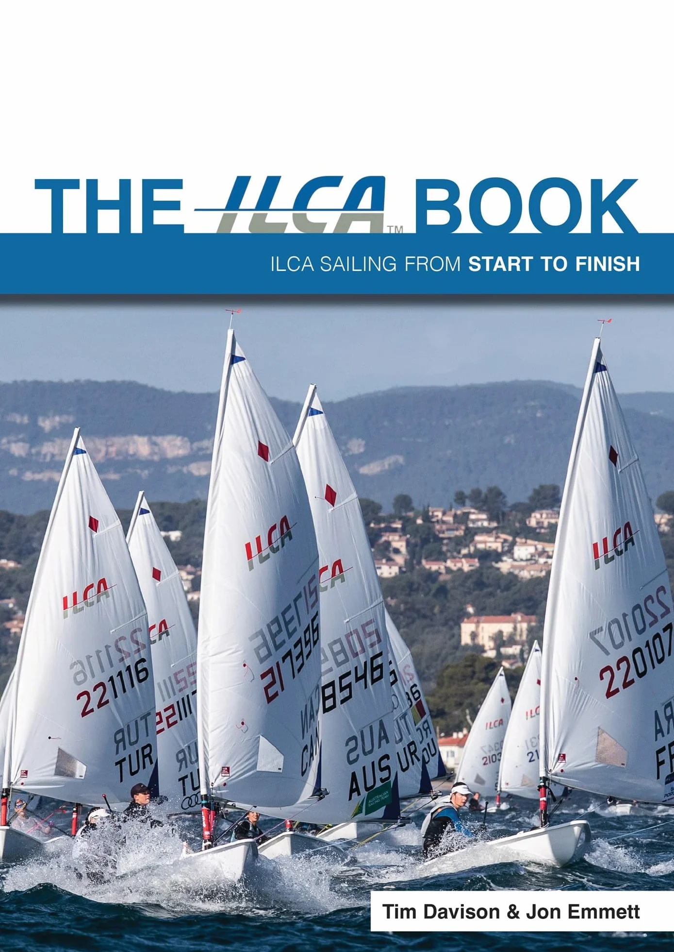 The Ilca Book: Ilca Sailing from Start to Finish