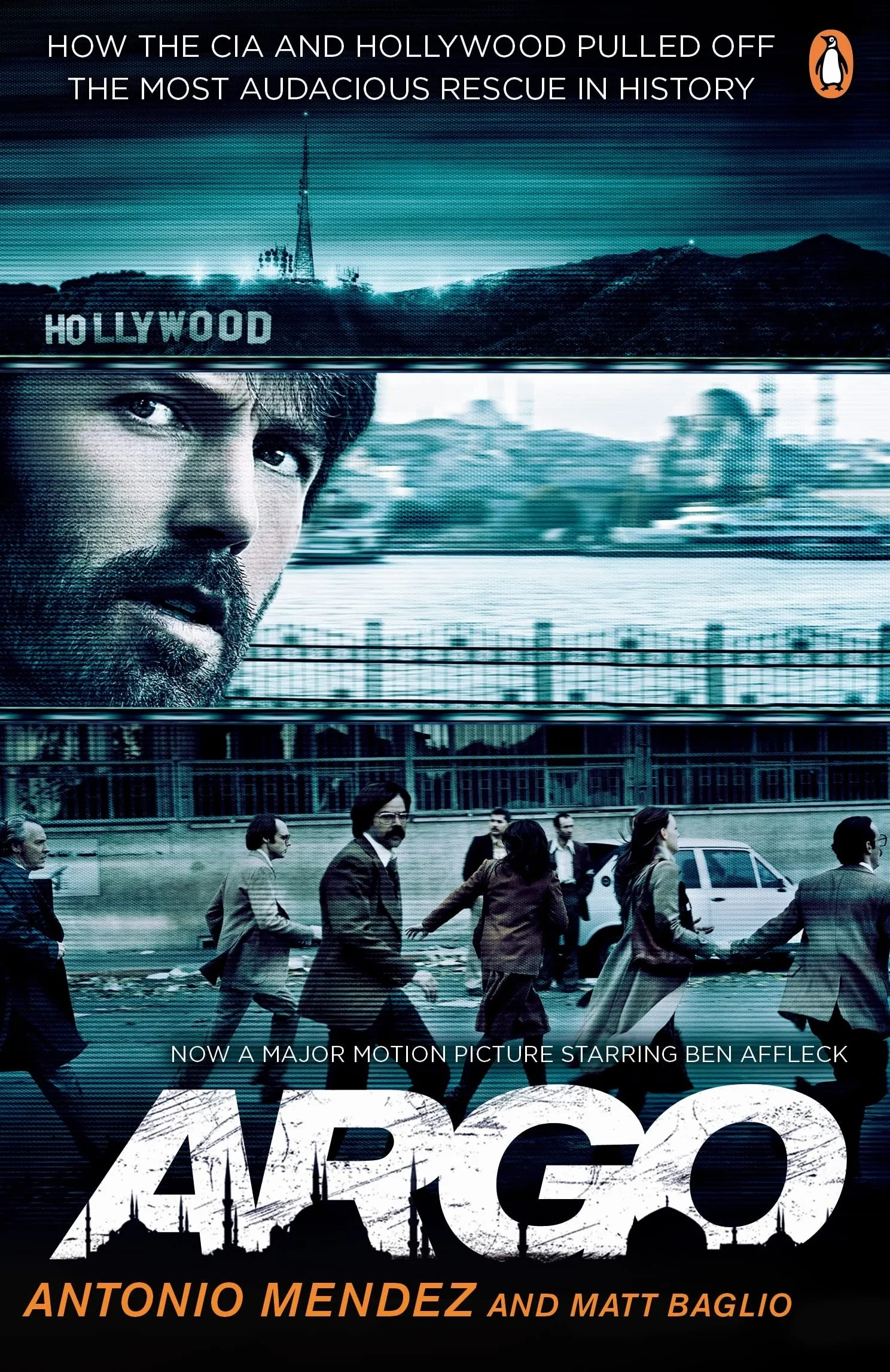 Argo: How the CIA and Hollywood Pulled Off the Most Audacious Rescue in History