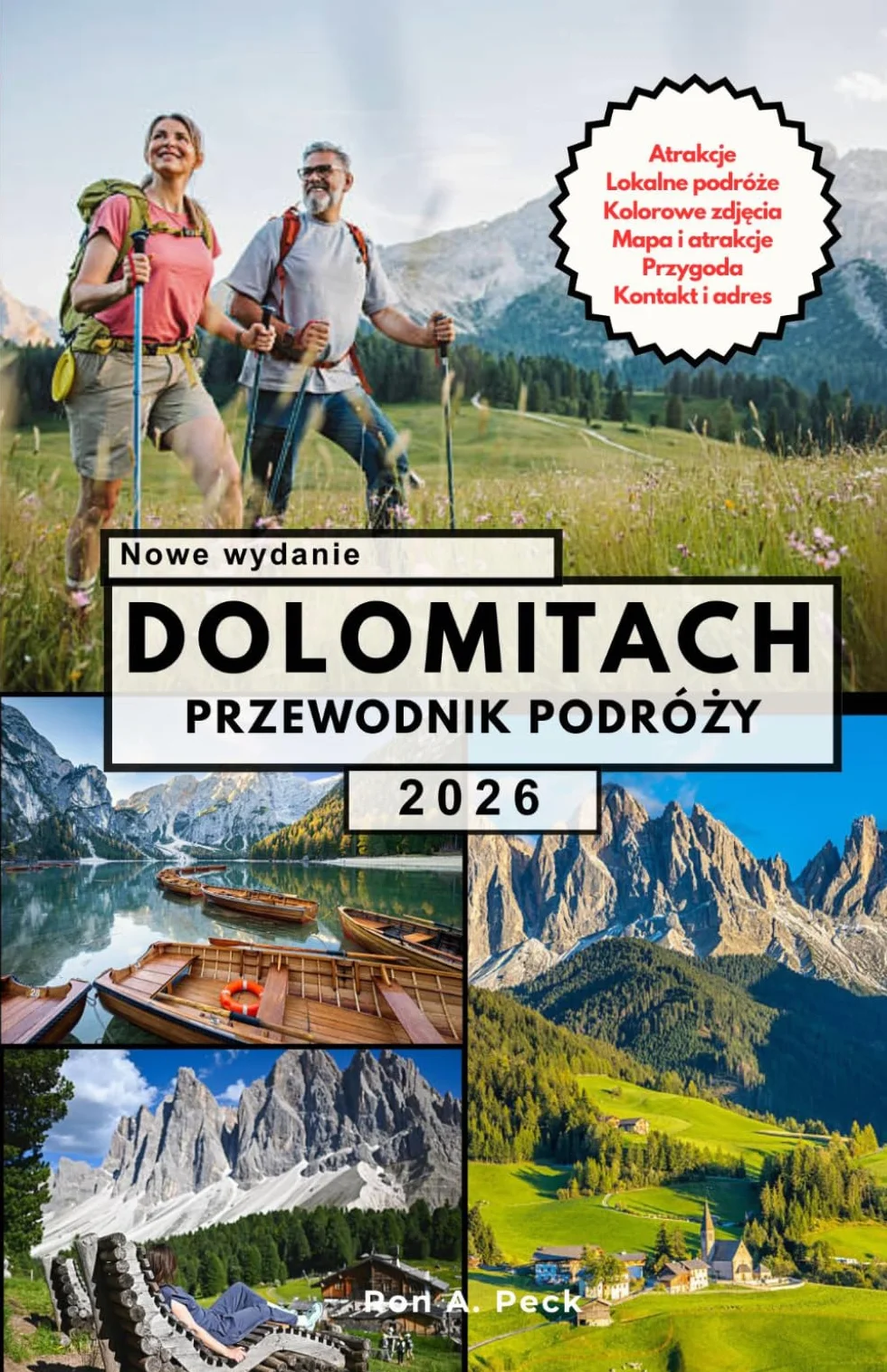 DOLOMITACH PRZEWODNIK PODRÓŻY: Odkryj Dolomity jak profesjonalista: atrakcje, które musisz zobaczyć, sekretne miejsca, kultura, łatwe trasy i sposoby na oszczędzanie pieniędzy dla każdego podróżnika.