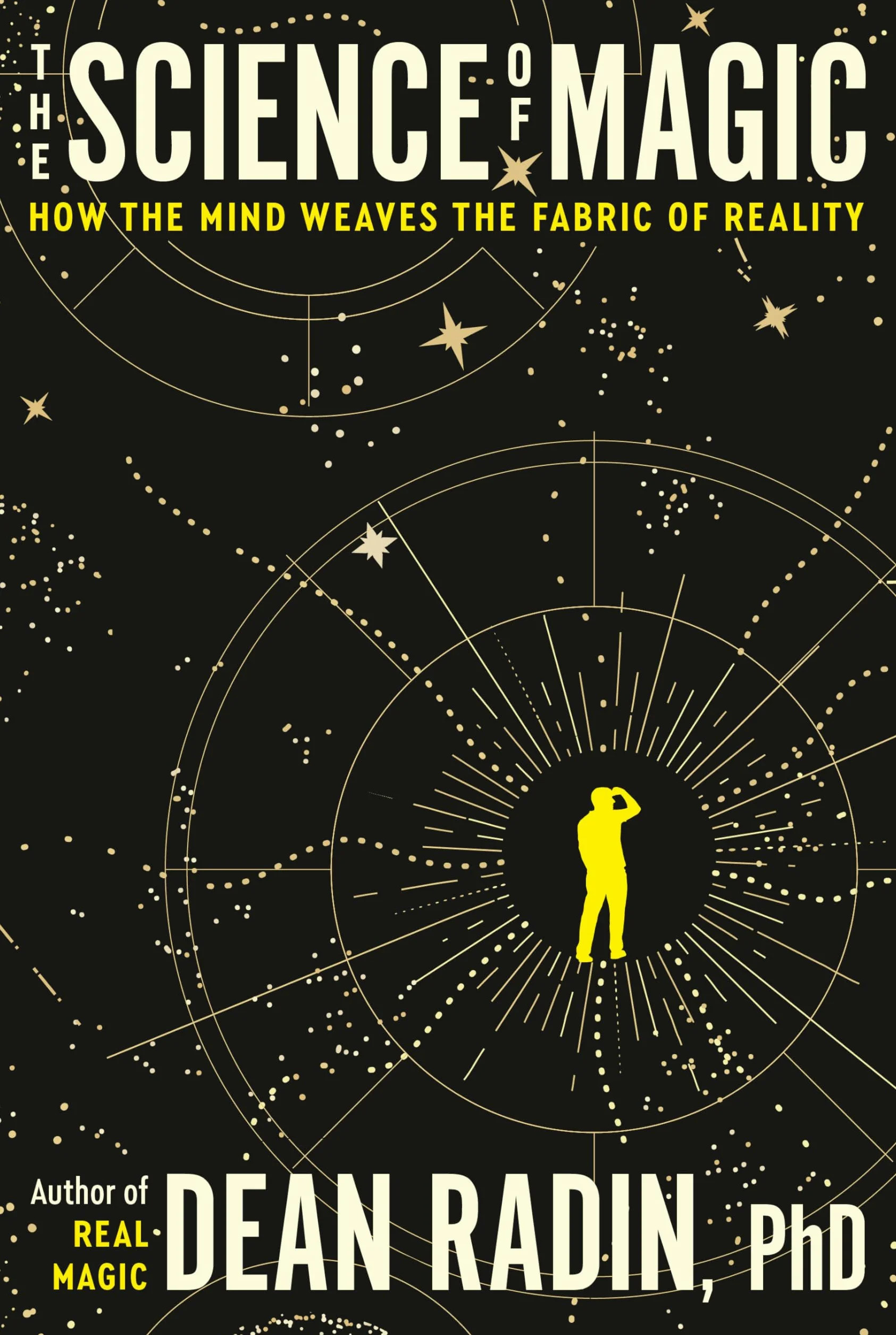 The Science of Magic: How the Mind Weaves the Fabric of Reality