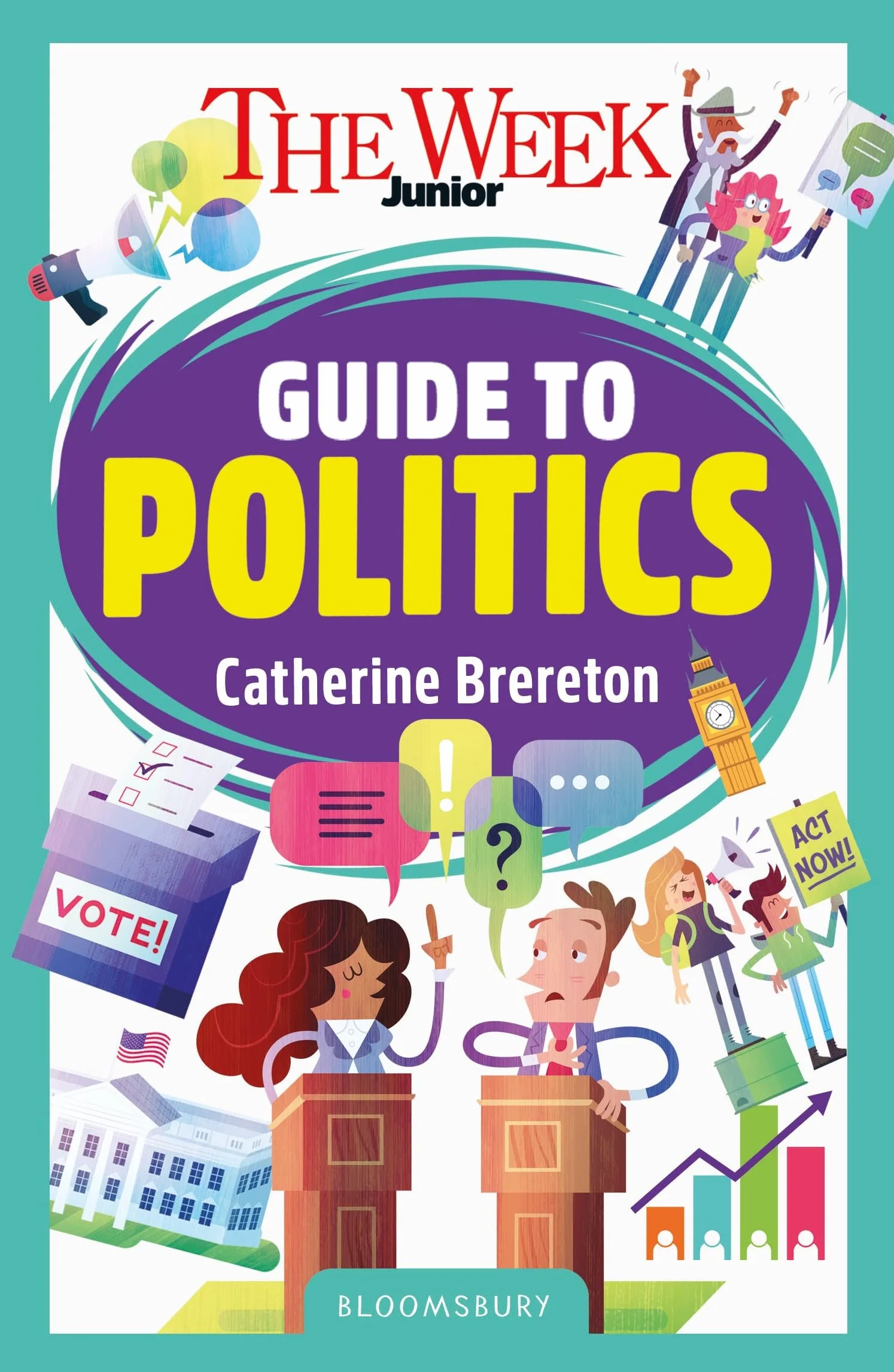 The Week Junior Guide to Politics: Making sense of governments, elections and how decisions are made