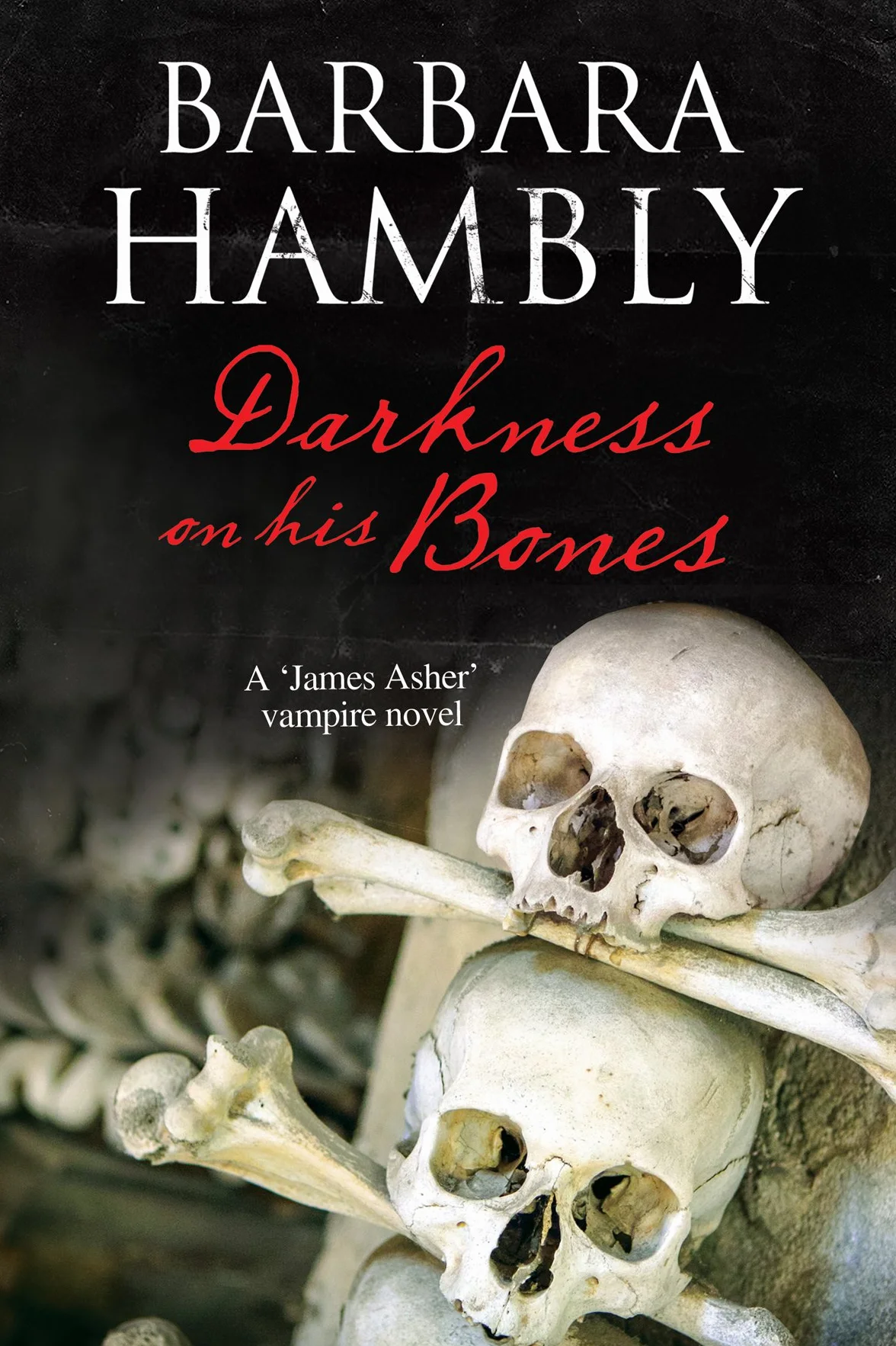 Darkness on His Bones: A Vampire Mystery: 6