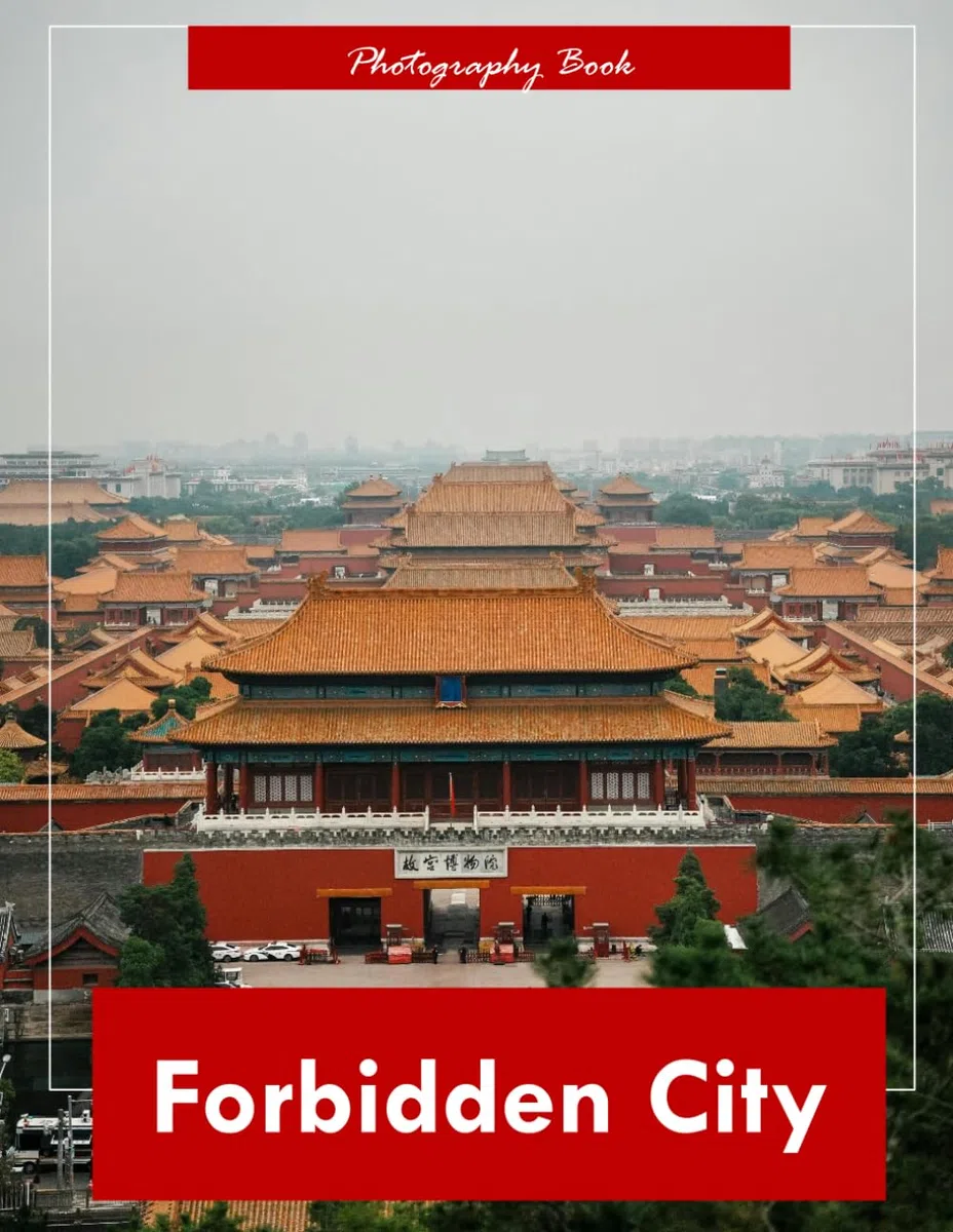 Forbidden City: A Visual Journey Through the Heart of Imperial China — Stunning Photography of Palaces, Courtyards, and Sacred Majesty