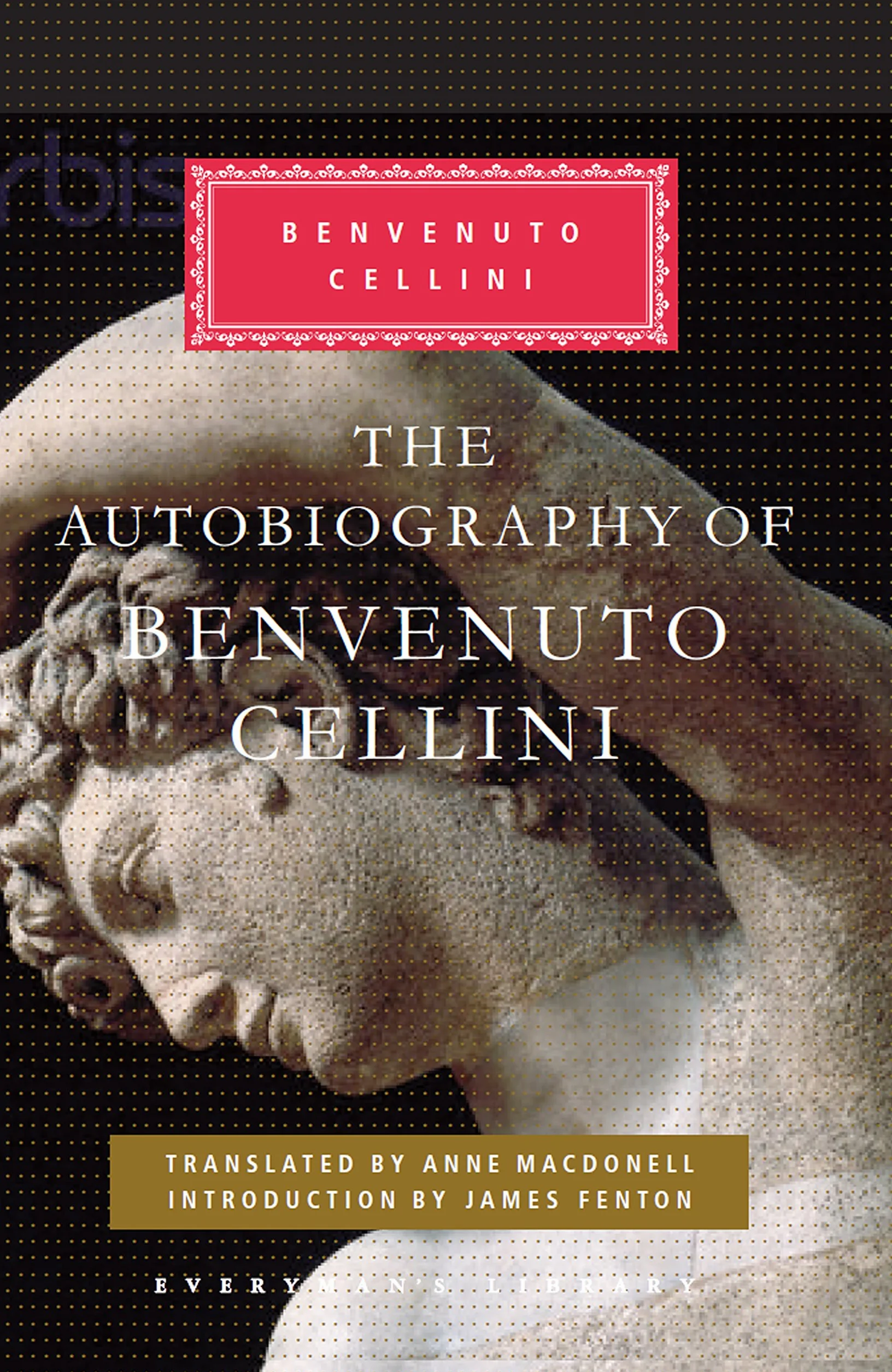 The Autobiography of Benvenuto Cellini