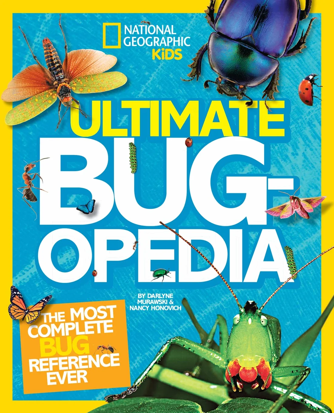 Ultimate Bugopedia: The Most Complete Bug Reference Ever