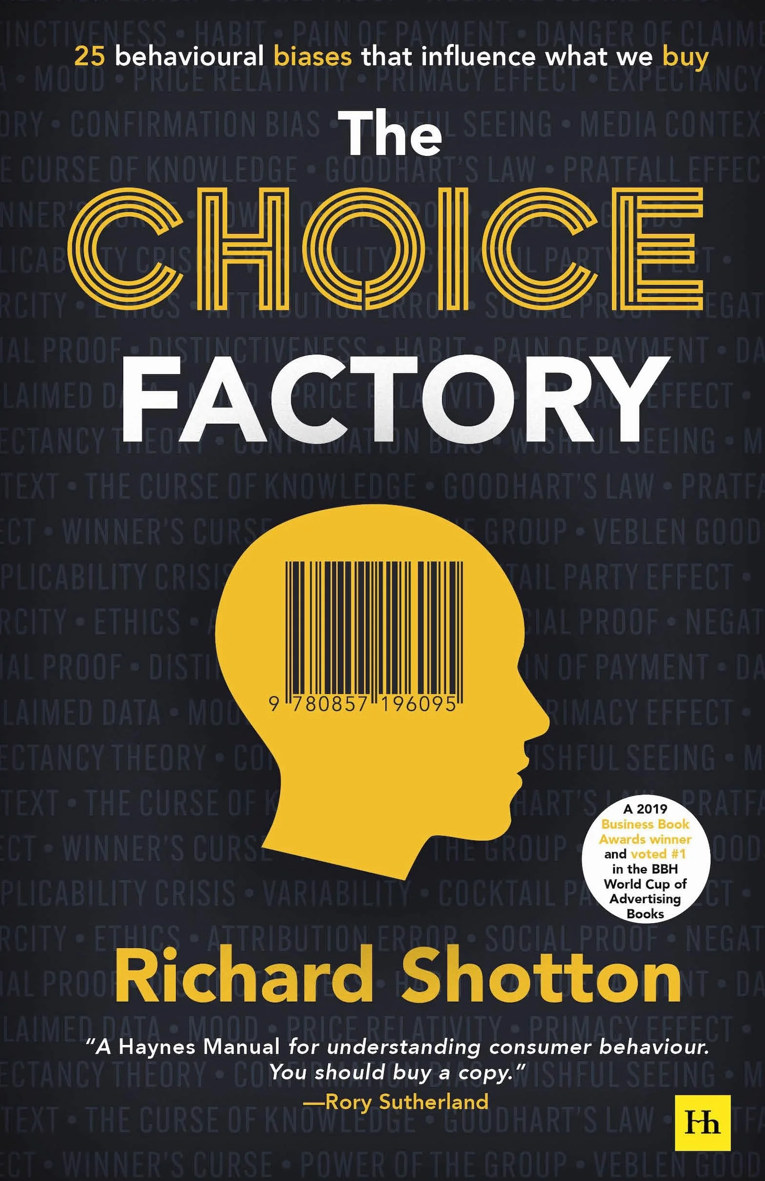 The Choice Factory: 25 Behavioural Biases That Influence What We Buy