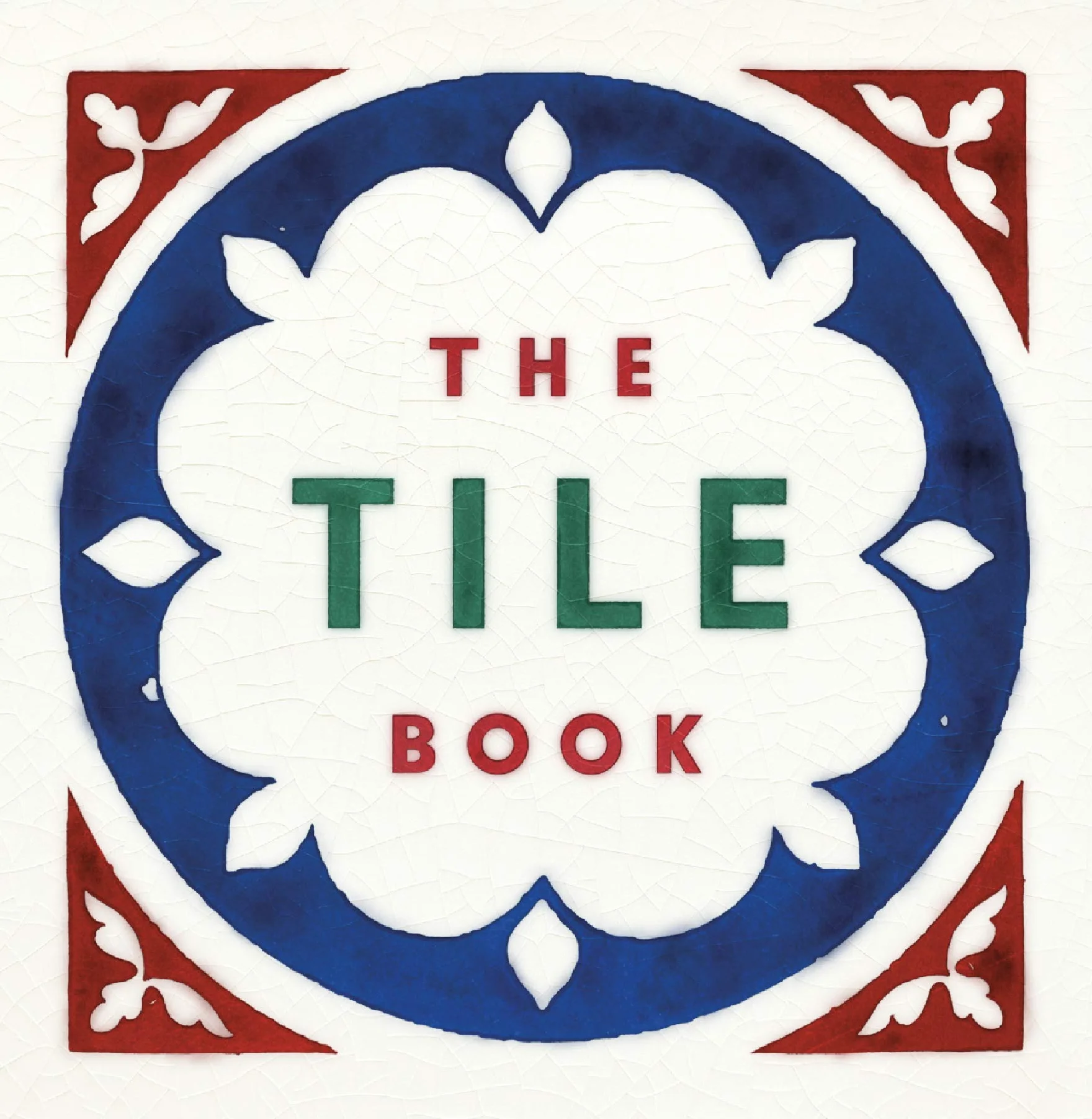 The tile book: history, pattern, design