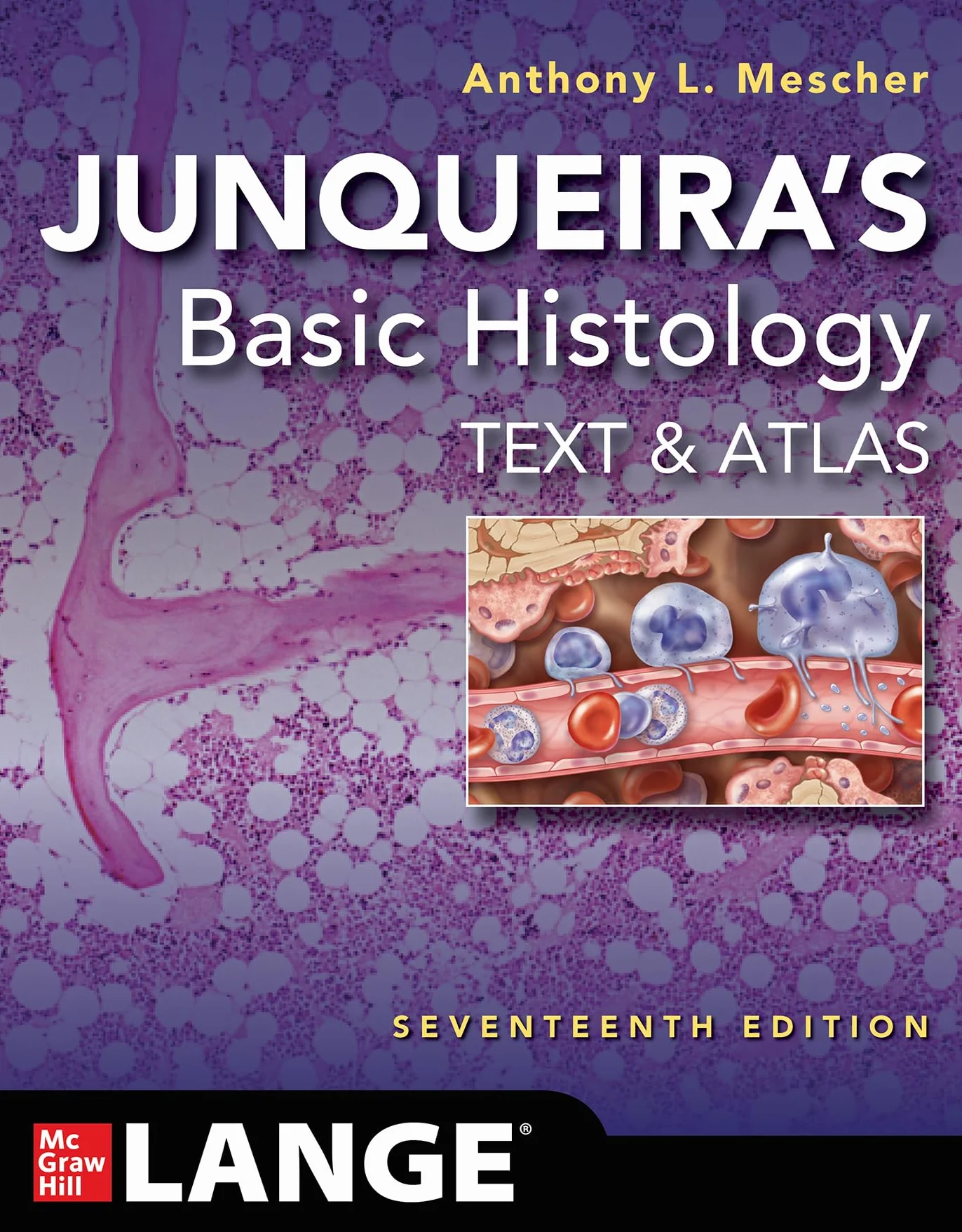 Junqueira's Basic Histology: Text and Atlas, Seventeenth Edition