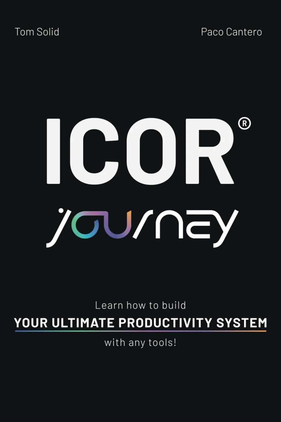 ICOR® Journey: Learn how to build your ultimate productivity system with any tools!