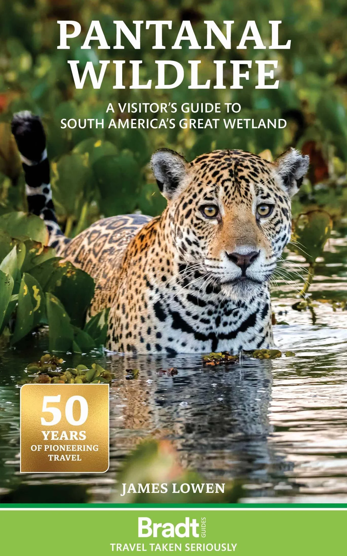 Pantanal wildlife a visitor's guide to brazil's: A Visitor's Guide to South America's Great Wetland
