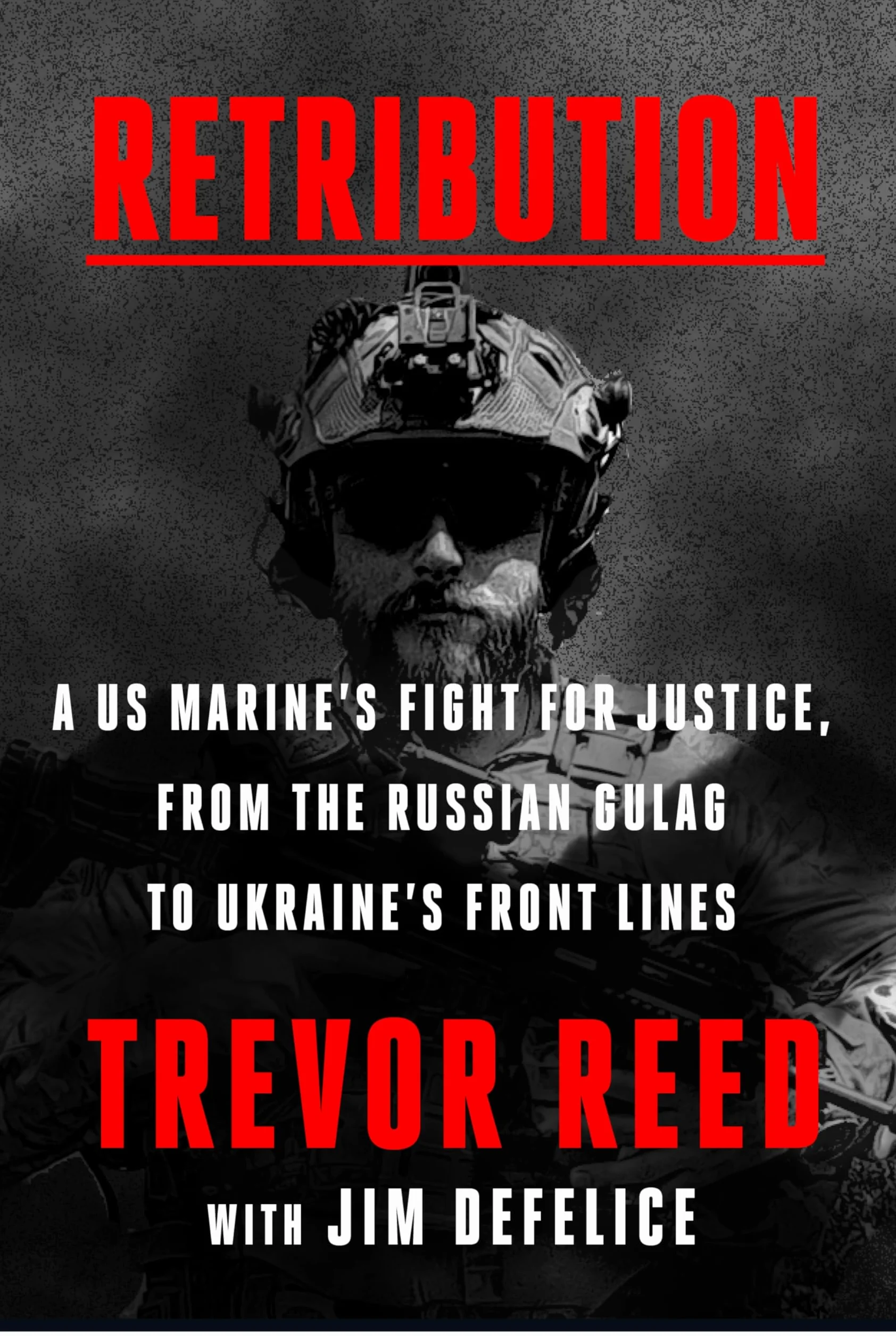 Retribution: A Us Marine's Fight for Justice, from the Russian Gulag to Ukraine's Front Lines