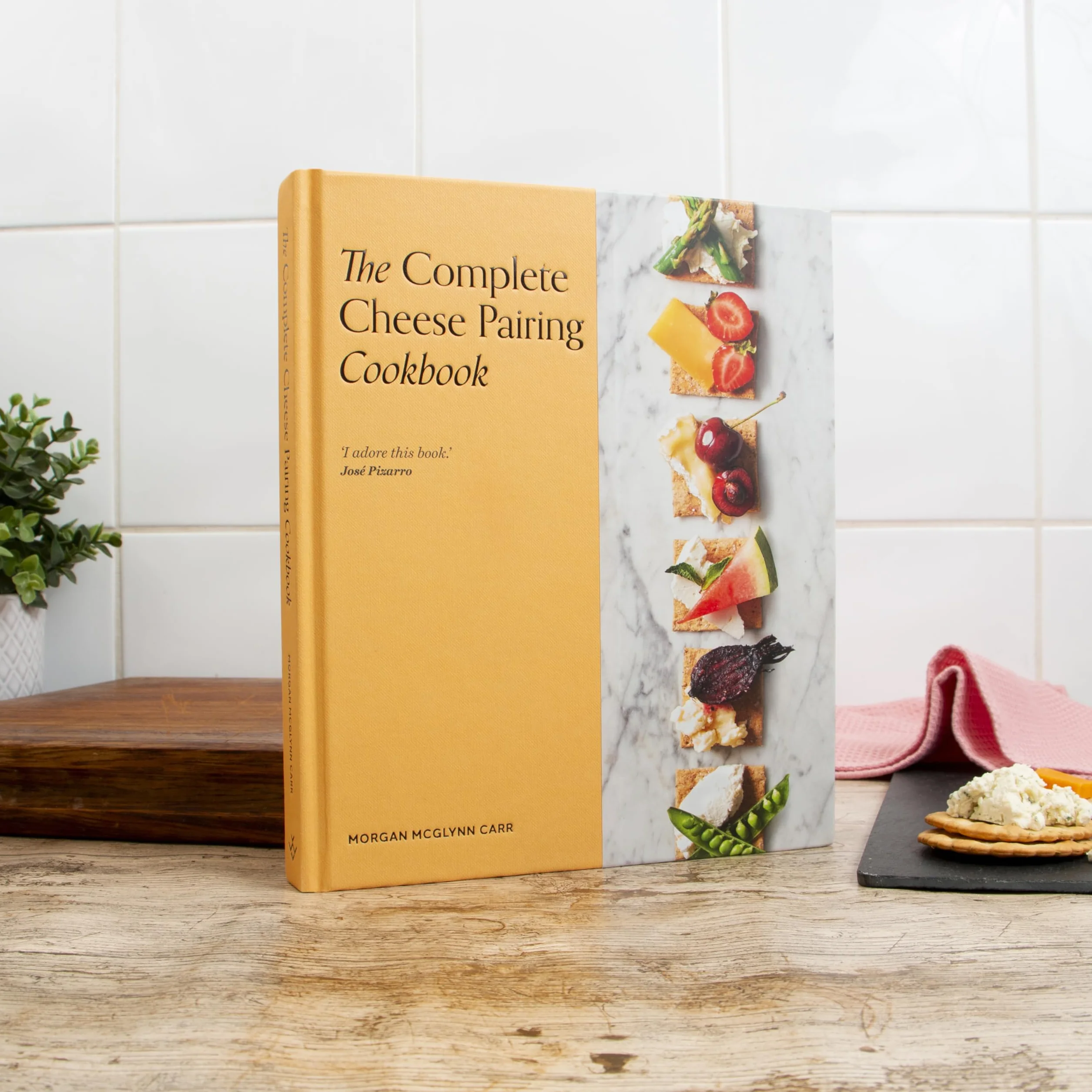The Complete Cheese Pairing Cookbook