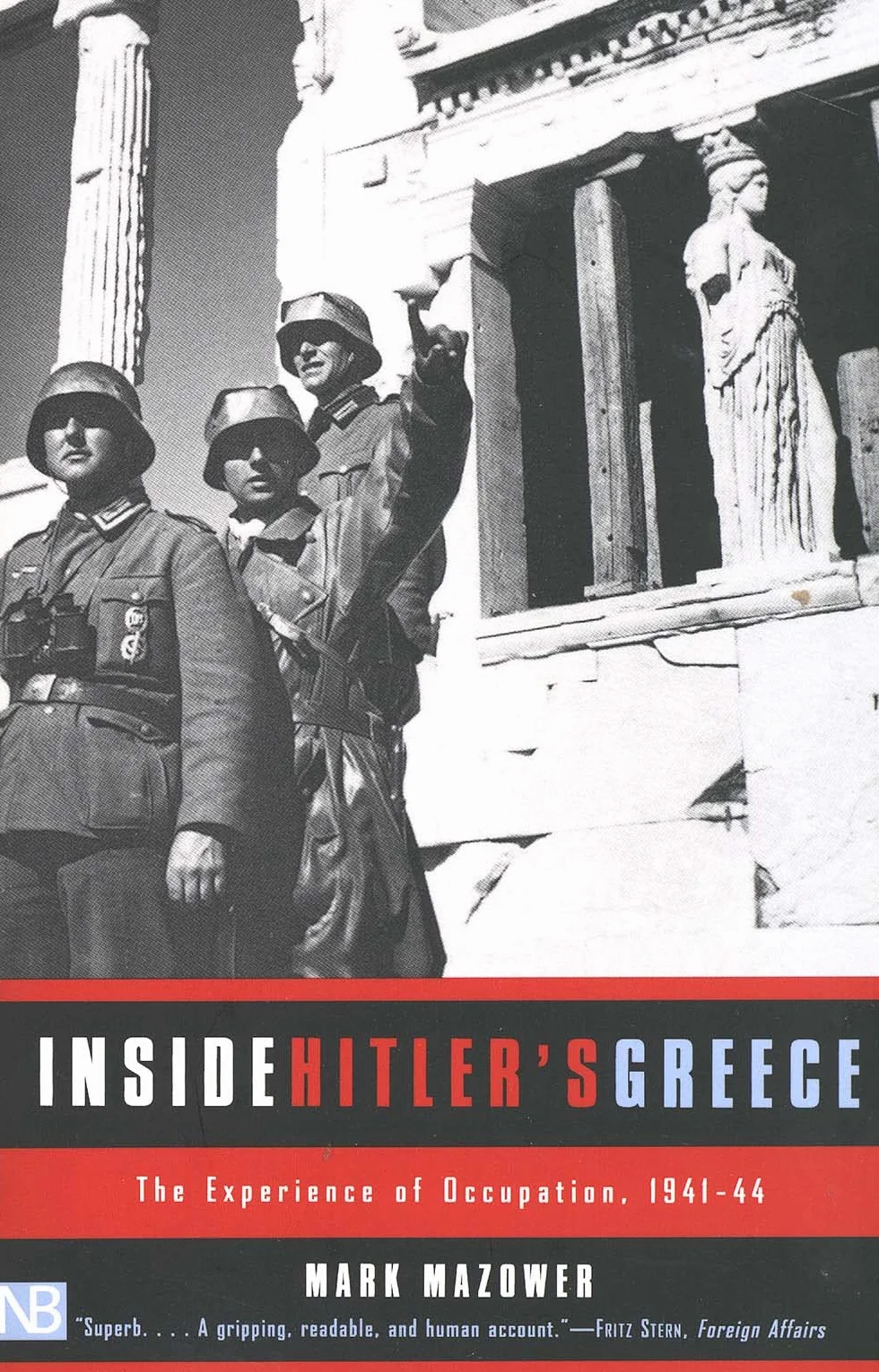 Inside Hitler's Greece: The Experience of Occupation, 1941-44
