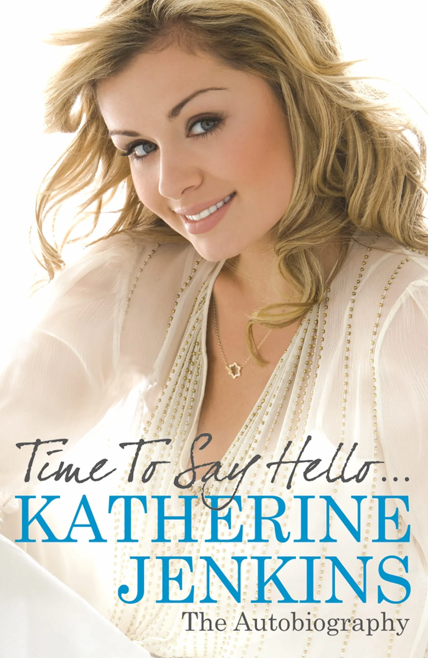 Time to Say Hello . . .: The Autobiography
