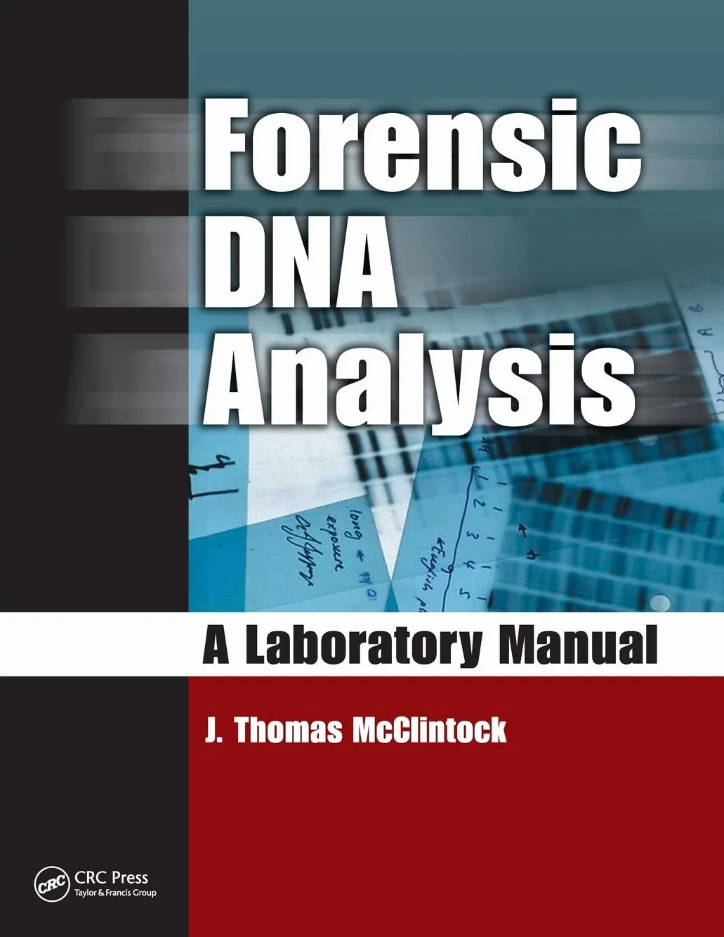 Forensic DNA Analysis: A Laboratory Manual
