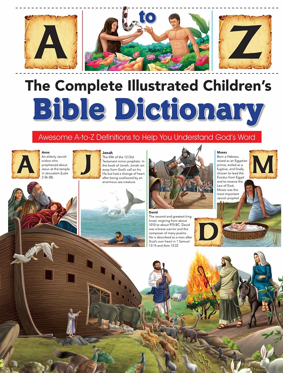 The Complete Illustrated Children's Bible Dictionary: Awesome A-To-Z Definitions to Help You Understand God's Word