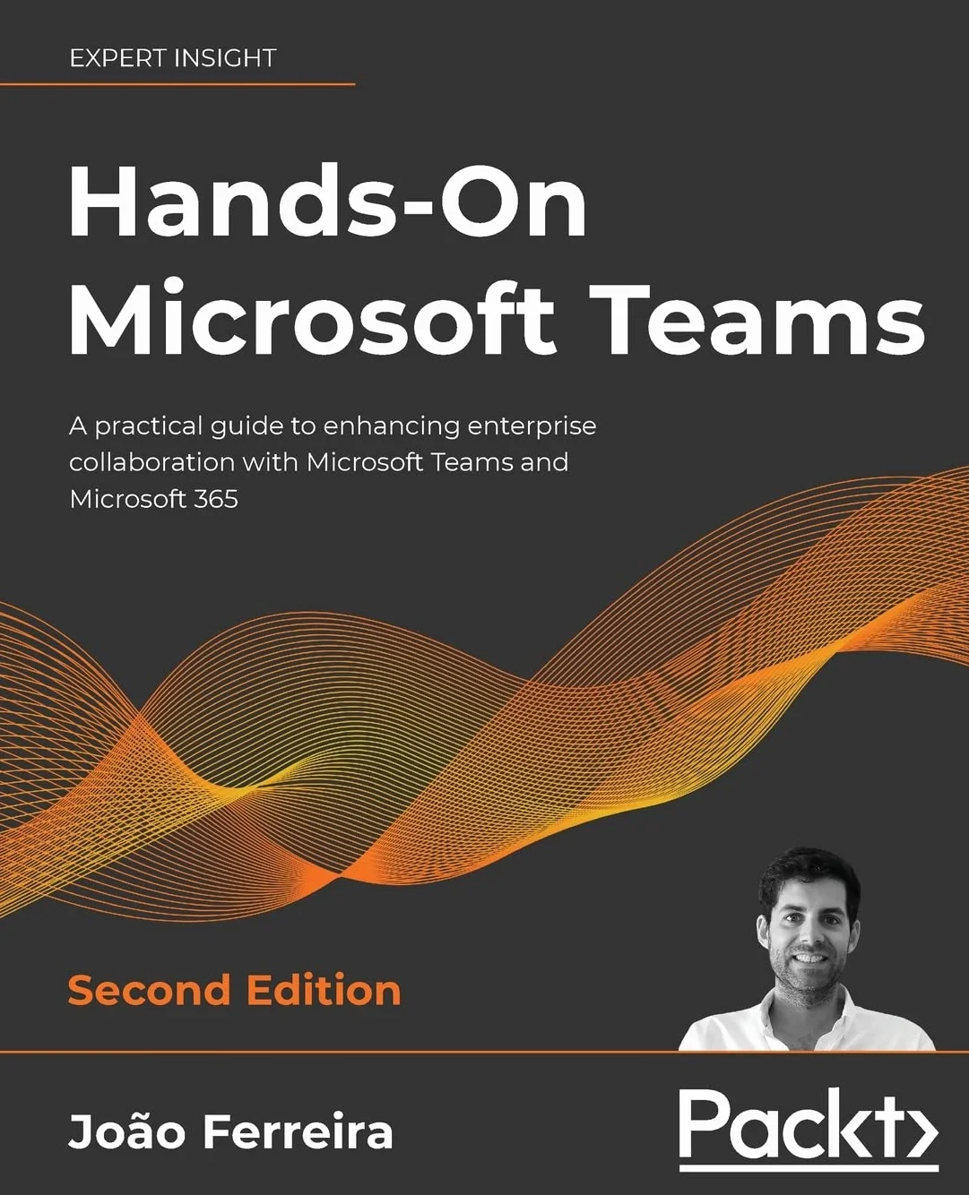 Hands-On Microsoft Teams - Second Edition: A practical guide to enhancing enterprise collaboration with Microsoft Teams and Microsoft 365