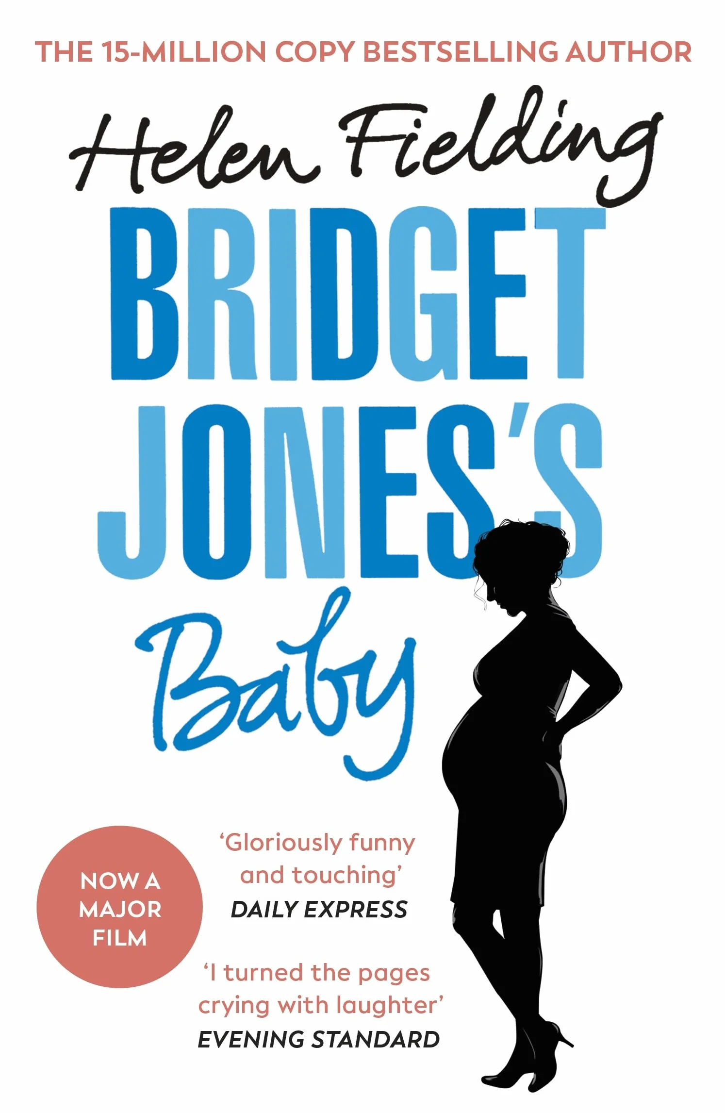 Bridget Jones’s Baby: The irresistible Sunday Times bestseller, now a major film starring Renée Zellweger