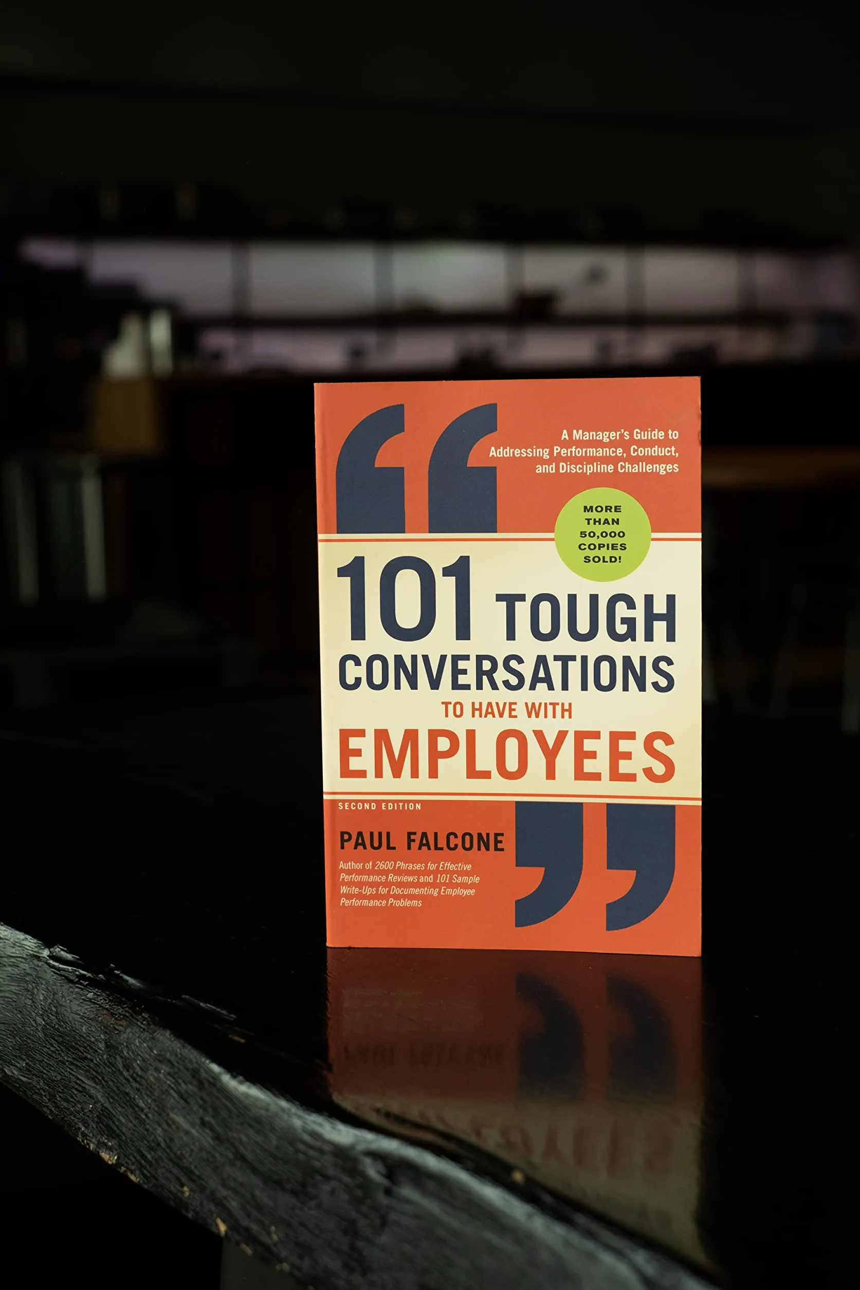 101 Tough Conversations to Have with Employees: A Manager's Guide to Addressing Performance, Conduct, and Discipline Challenges