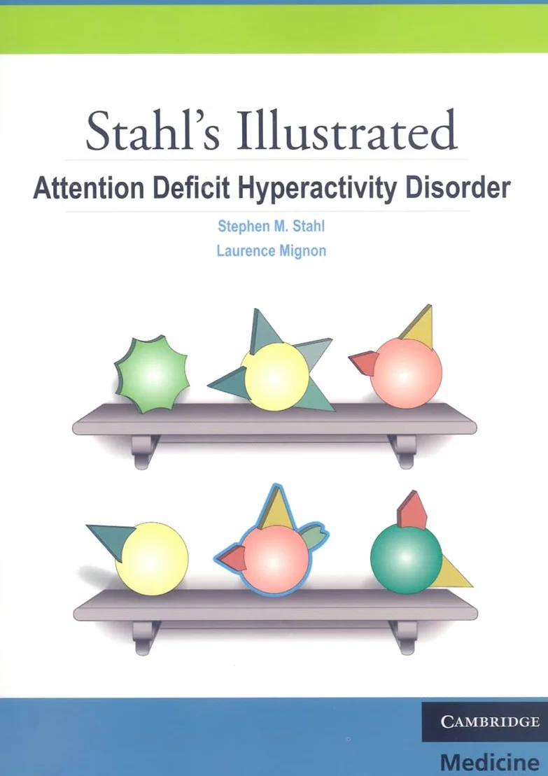 Stahl's Illustrated Attention Deficit Hyperactivity Disorder