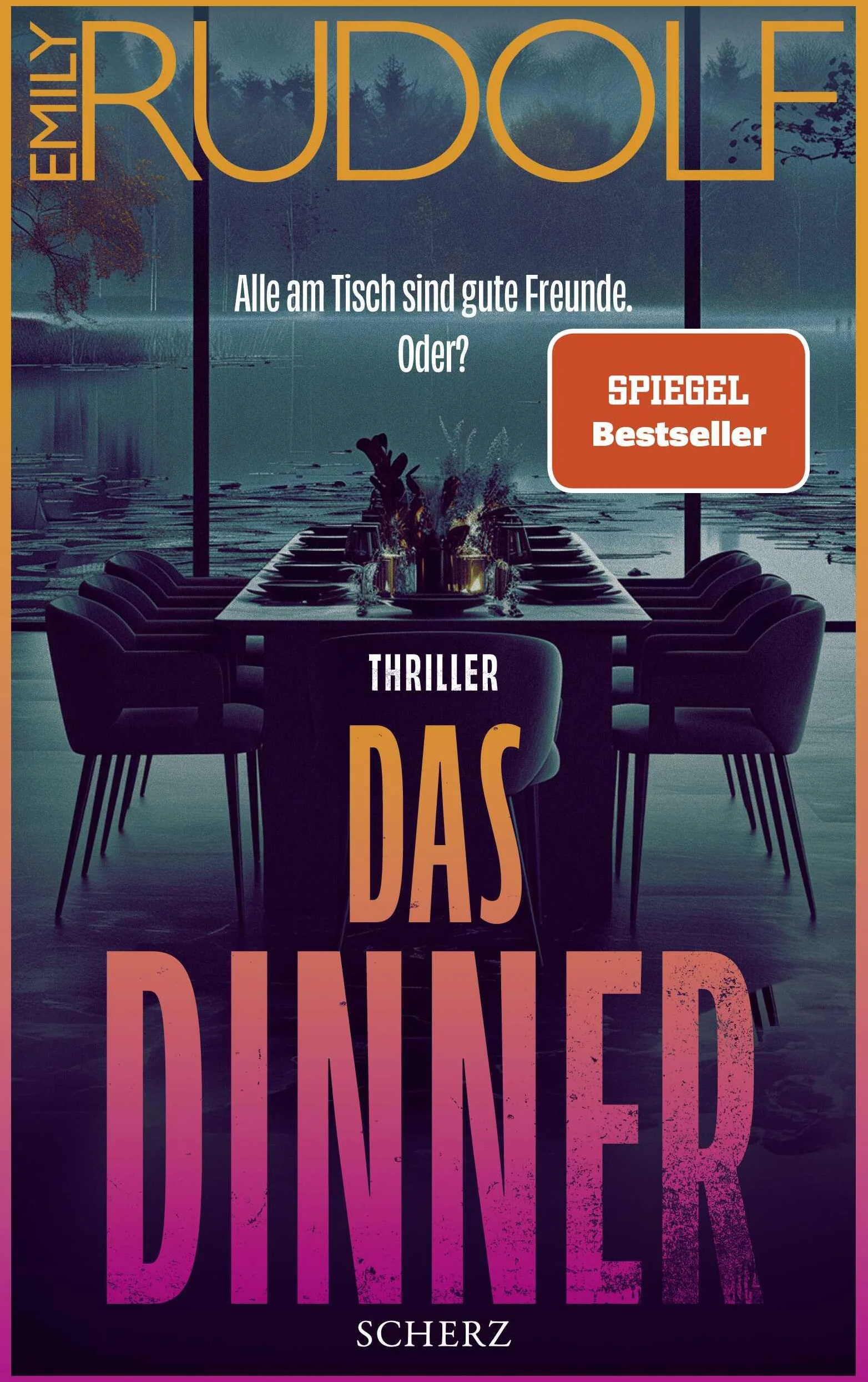Das Dinner - Alle am Tisch sind gute Freunde. Oder?: Thriller | Der Bestseller der aufregendsten jungen Stimme der deutschen Psychospannung