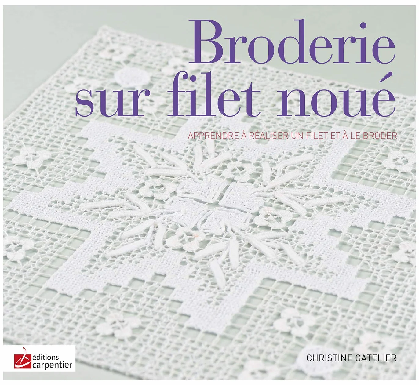 Broderie sur filet noué: Apprendre à réaliser un filet et à le broder
