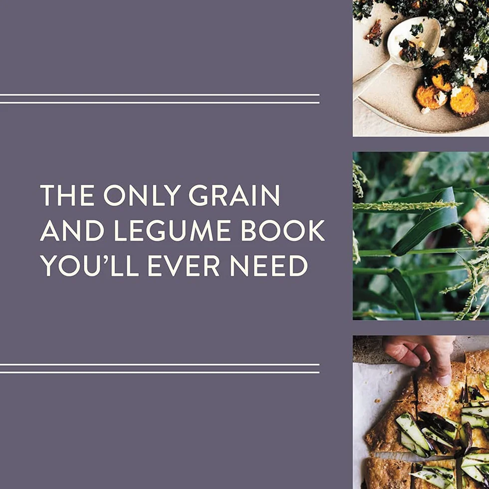 Grist: A Practical Guide to Cooking Grains, Beans, Seeds, and Legumes