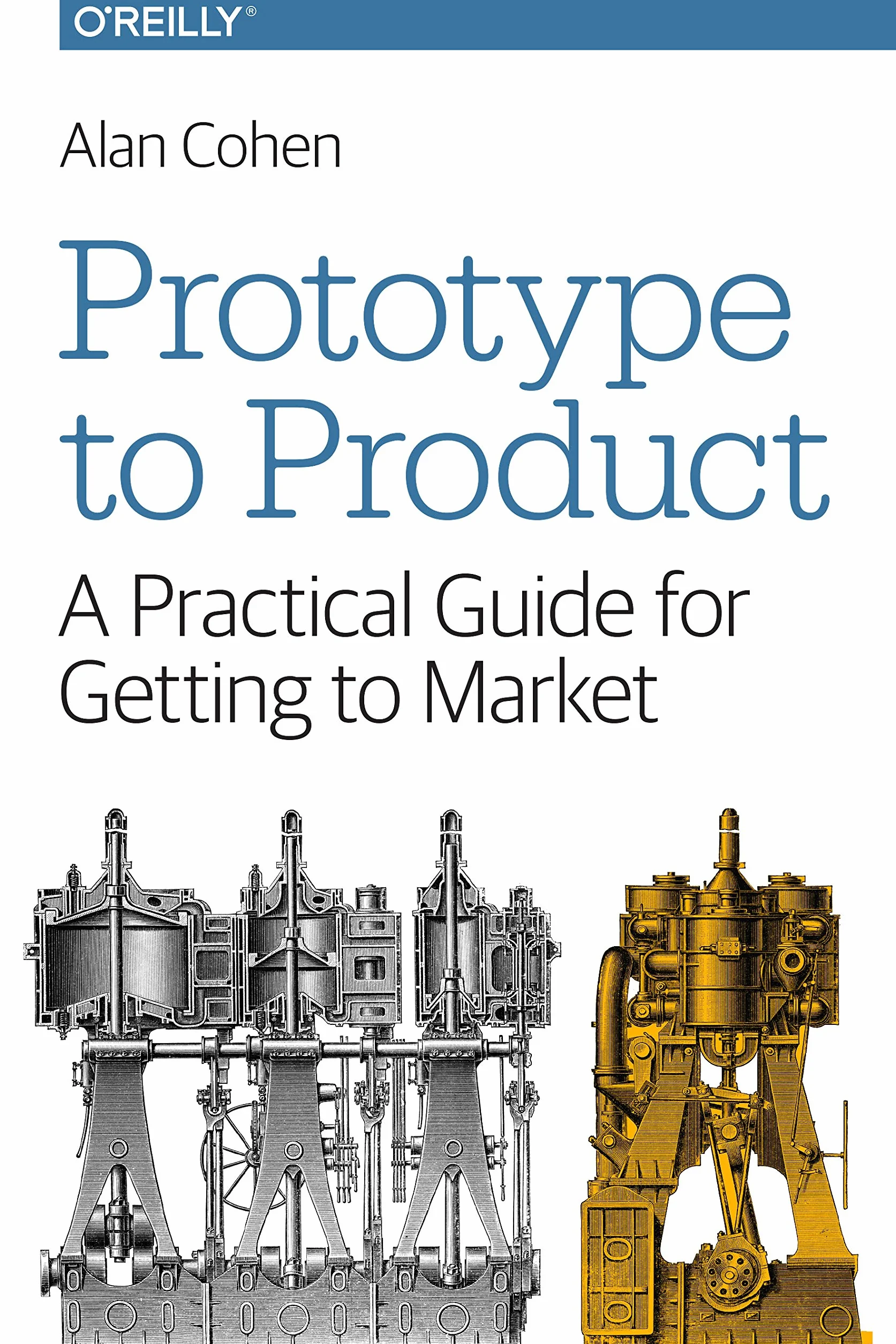 Prototype to Product: A Practical Guide for Getting to Market
