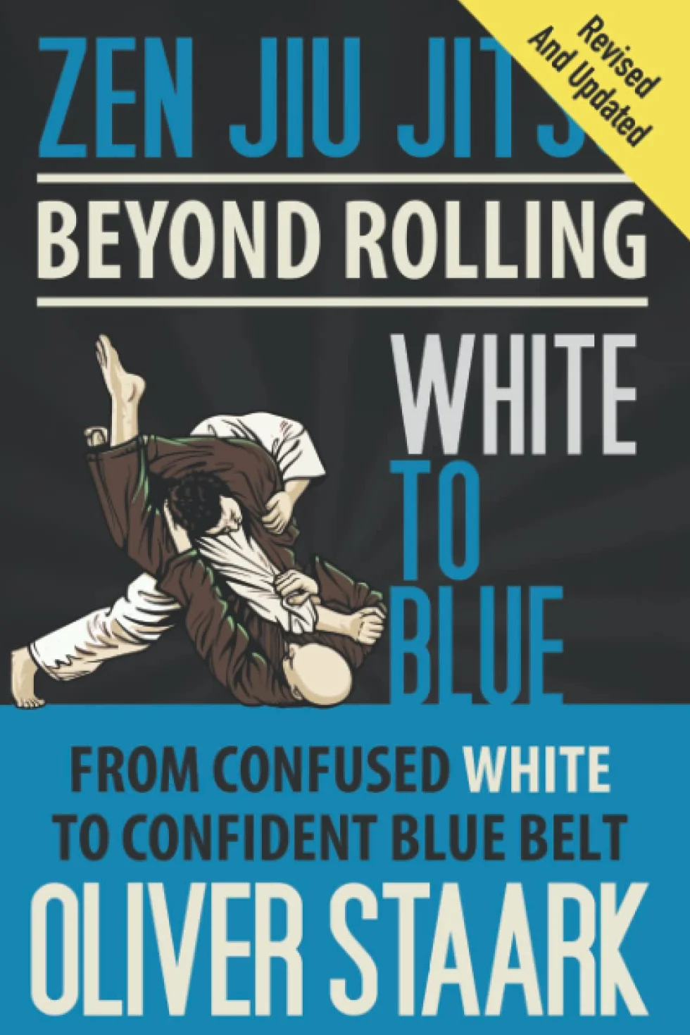 Zen Jiu Jitsu - White to Blue: From Confused White to Confident Blue Belt