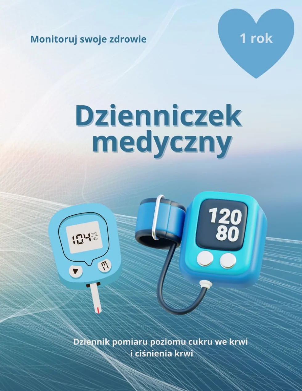 Dzienniczek Medyczny: Roczny dziennik pomiaru poziomu cukru we krwi oraz ciśnienia tętniczego