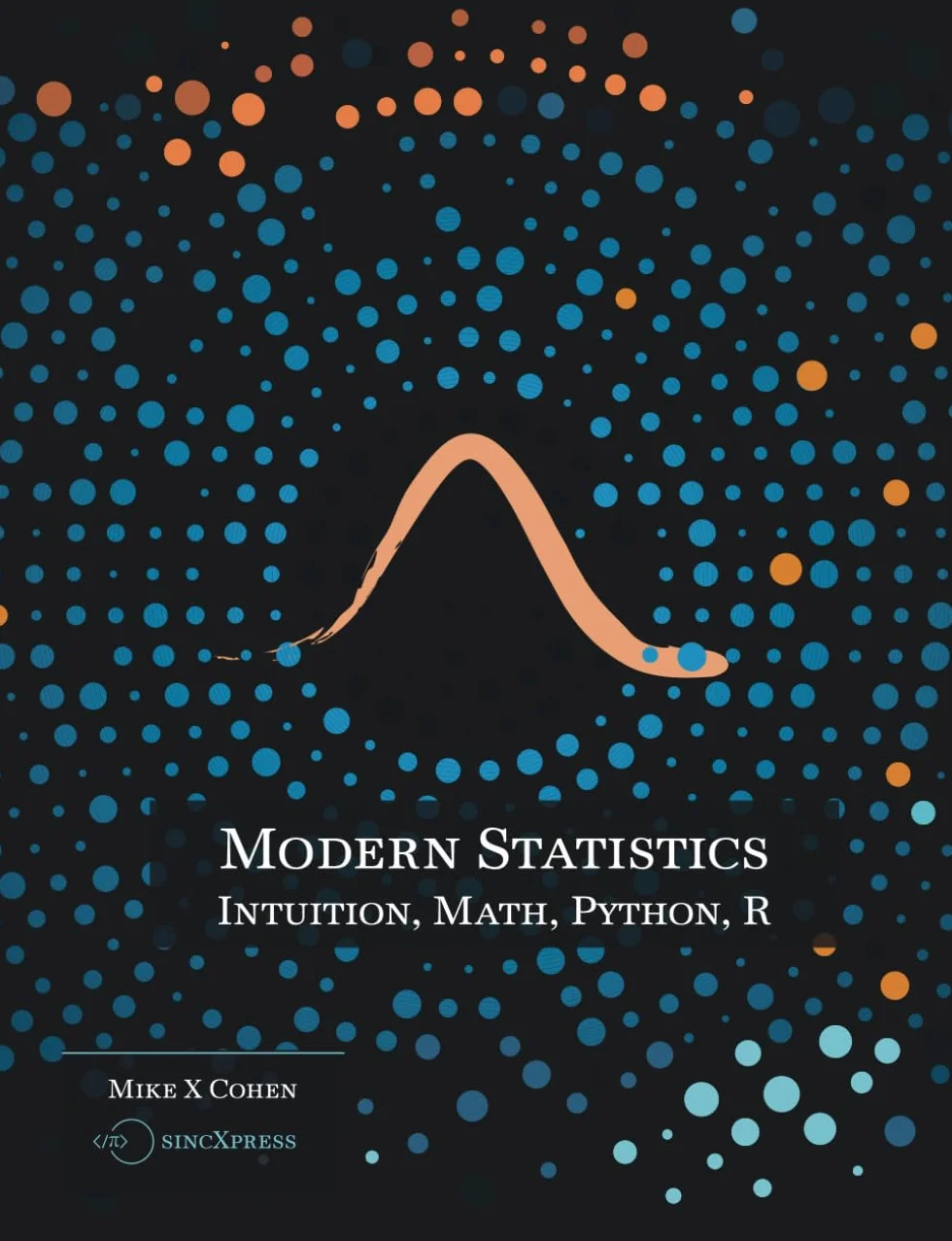 Modern Statistics: Intuition, Math, Python, R