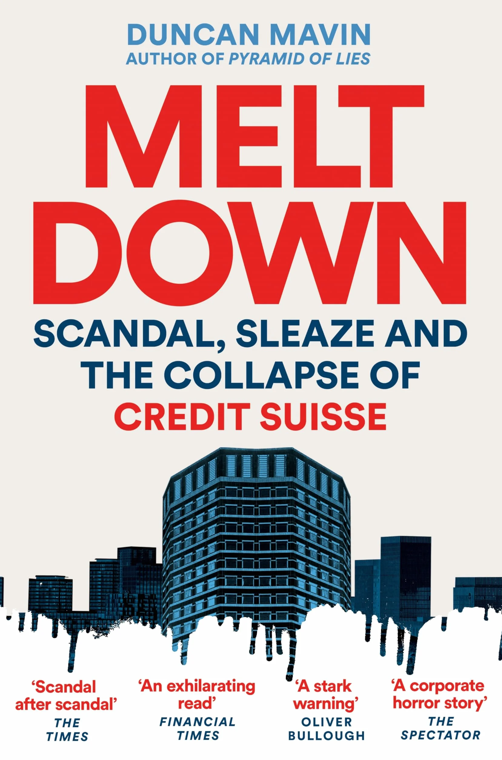 Meltdown: Scandal, Sleaze and the Collapse of Credit Suisse