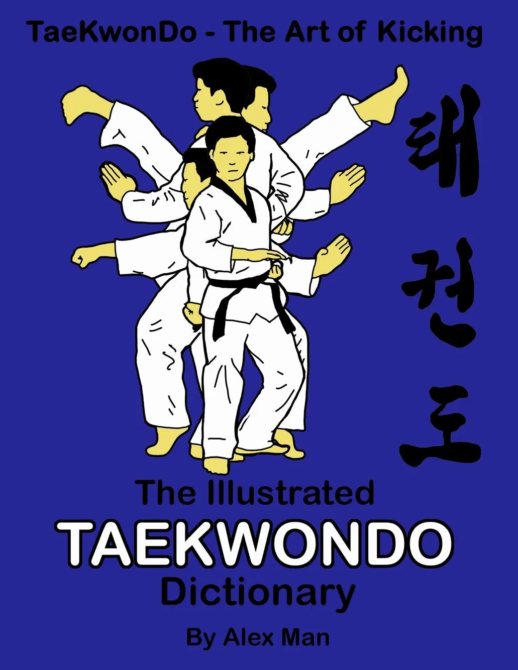 The illustrated Taekwondo dictionary: A great practical guide for Taekwondo students. The book contains the terms of Taekwondo kicks, punches, ... and Taekwondo philosophy.: 4