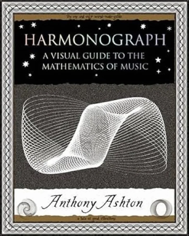 Harmonograph: A Visual Guide to the Mathematics of Music