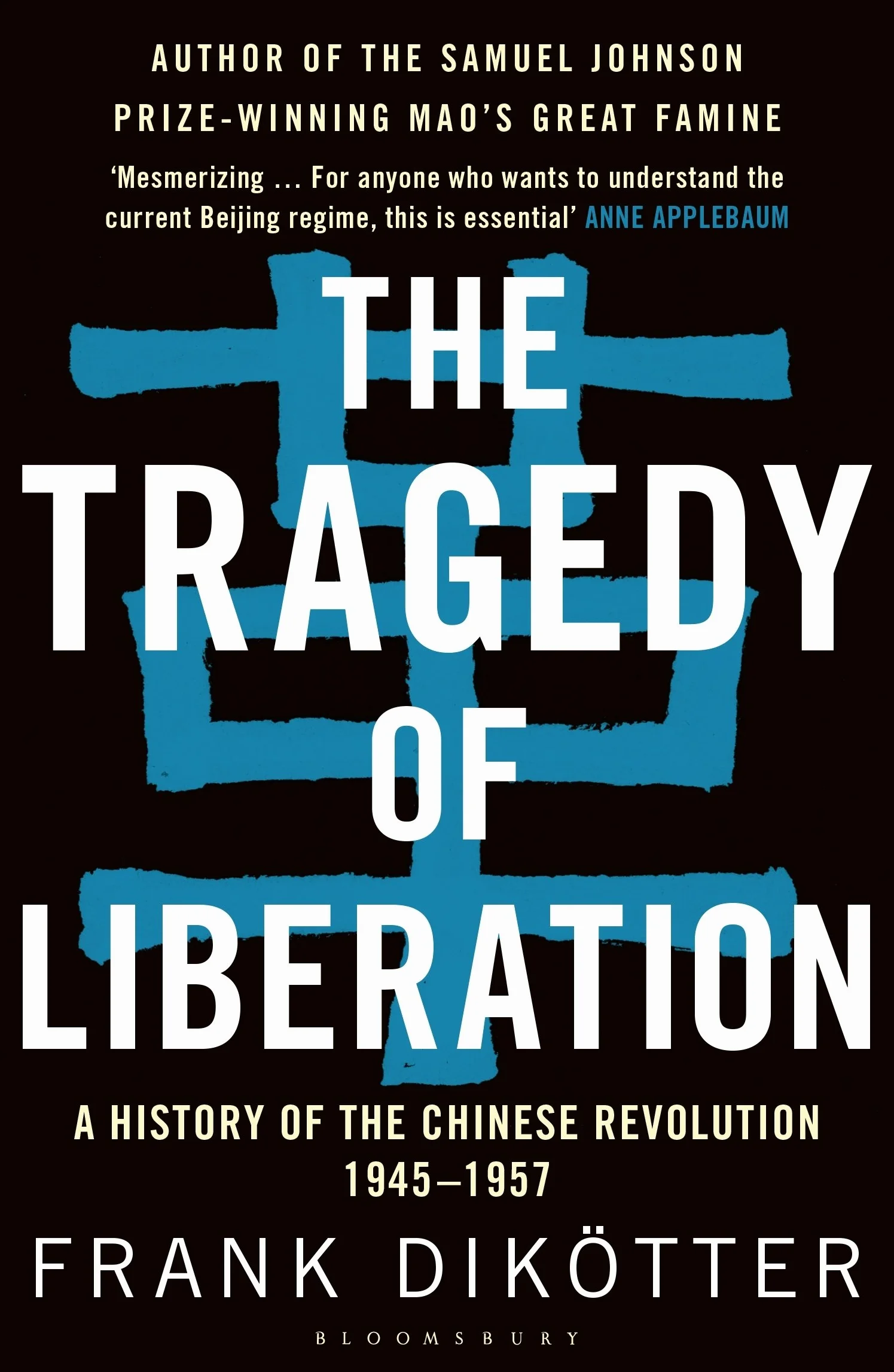 The Tragedy of Liberation: A History of the Chinese Revolution 1945-1957