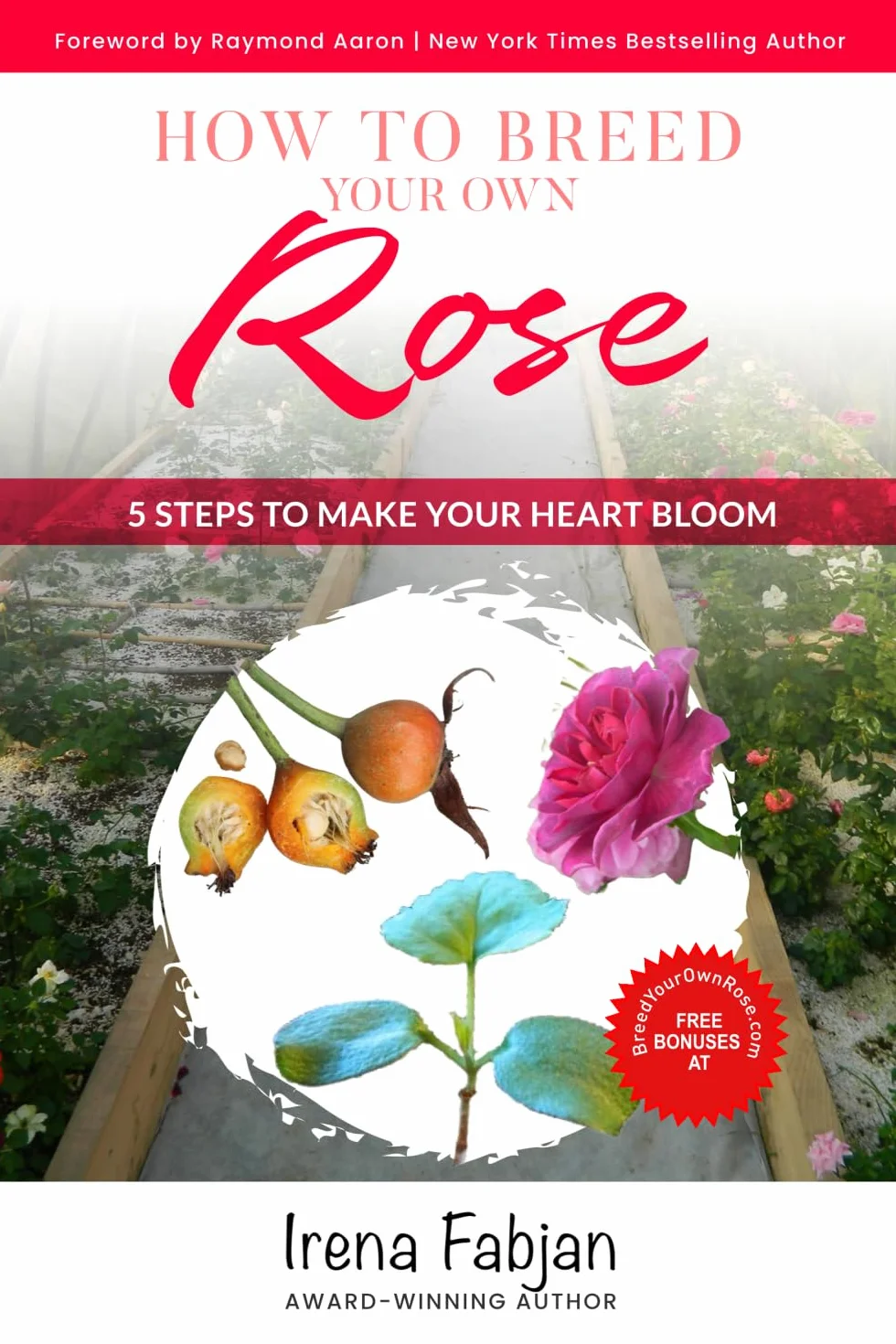 How To Breed Your Own Rose: 5 Steps to Make Your Heart Bloom
