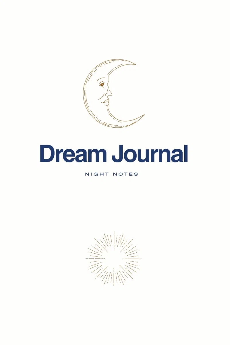 Daily Dream Journal: A Modern Notebook to Record and Analyze Your Dreams: 100-Page Minimalist Sleep Tracker & Night Logbook for Dream Interpretation