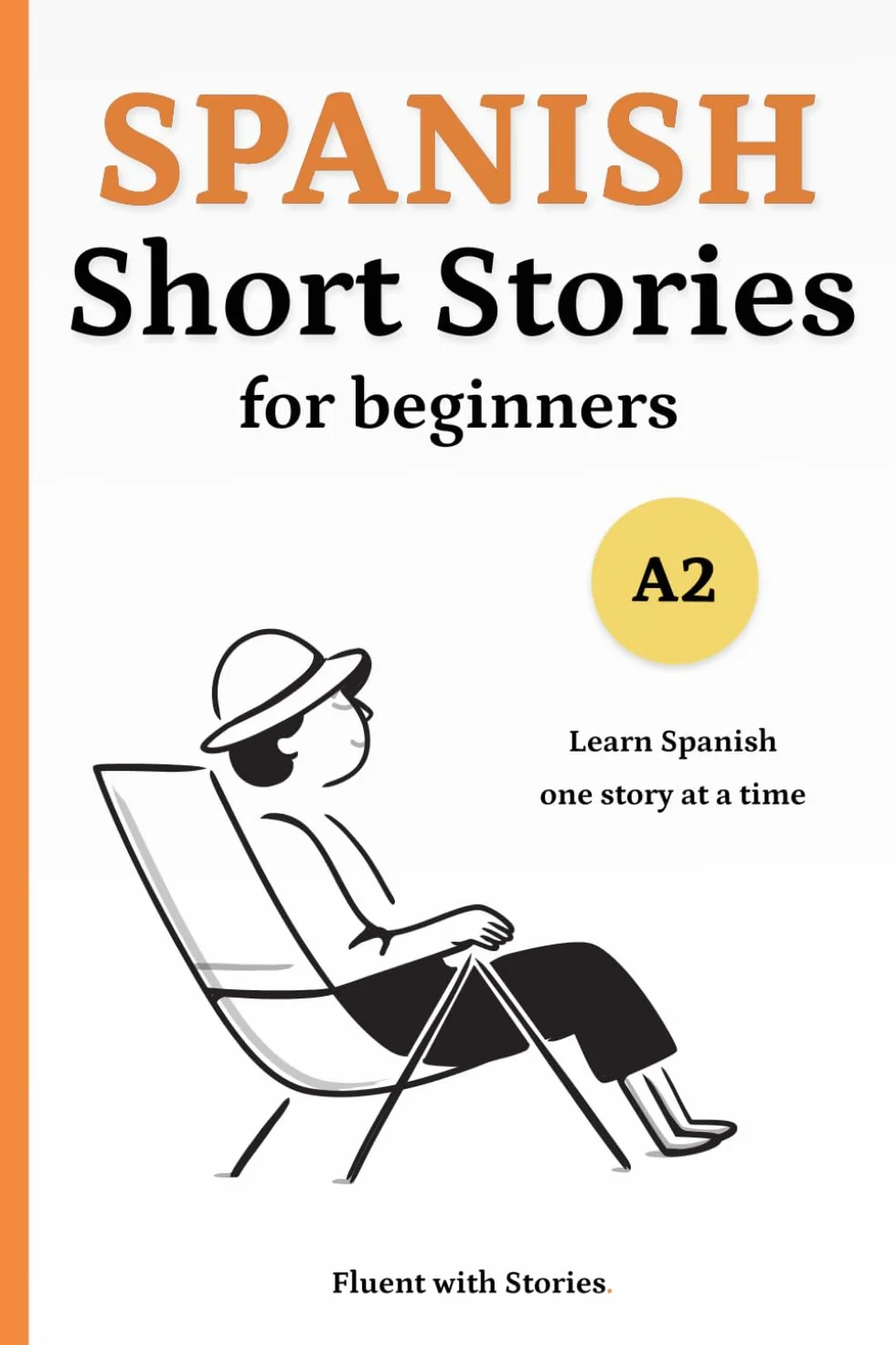 Spanish Short Stories for Beginners (A2): Learn Spanish Naturally with 10 Easy Narratives and English Translations to Build Vocabulary and Reading Confidence: 2