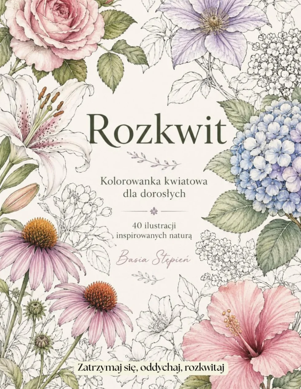 Rozkwit: Kolorowanka kwiatowa dla dorosłych