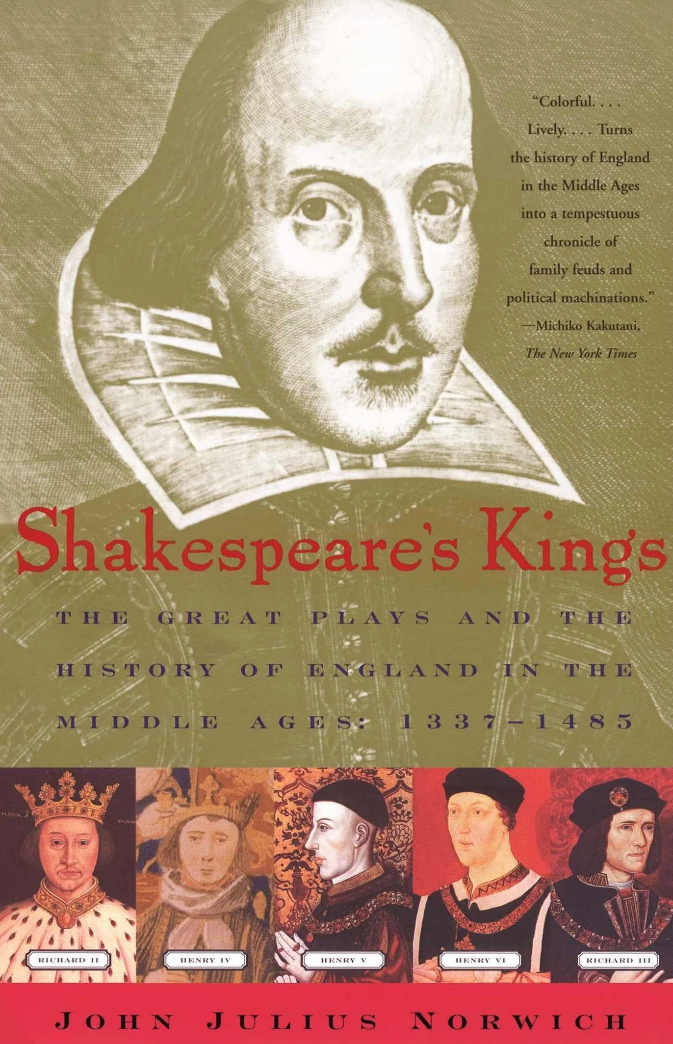 Shakespeare's Kings: The Great Plays and the History of England in the Middle Ages: 1337-1485