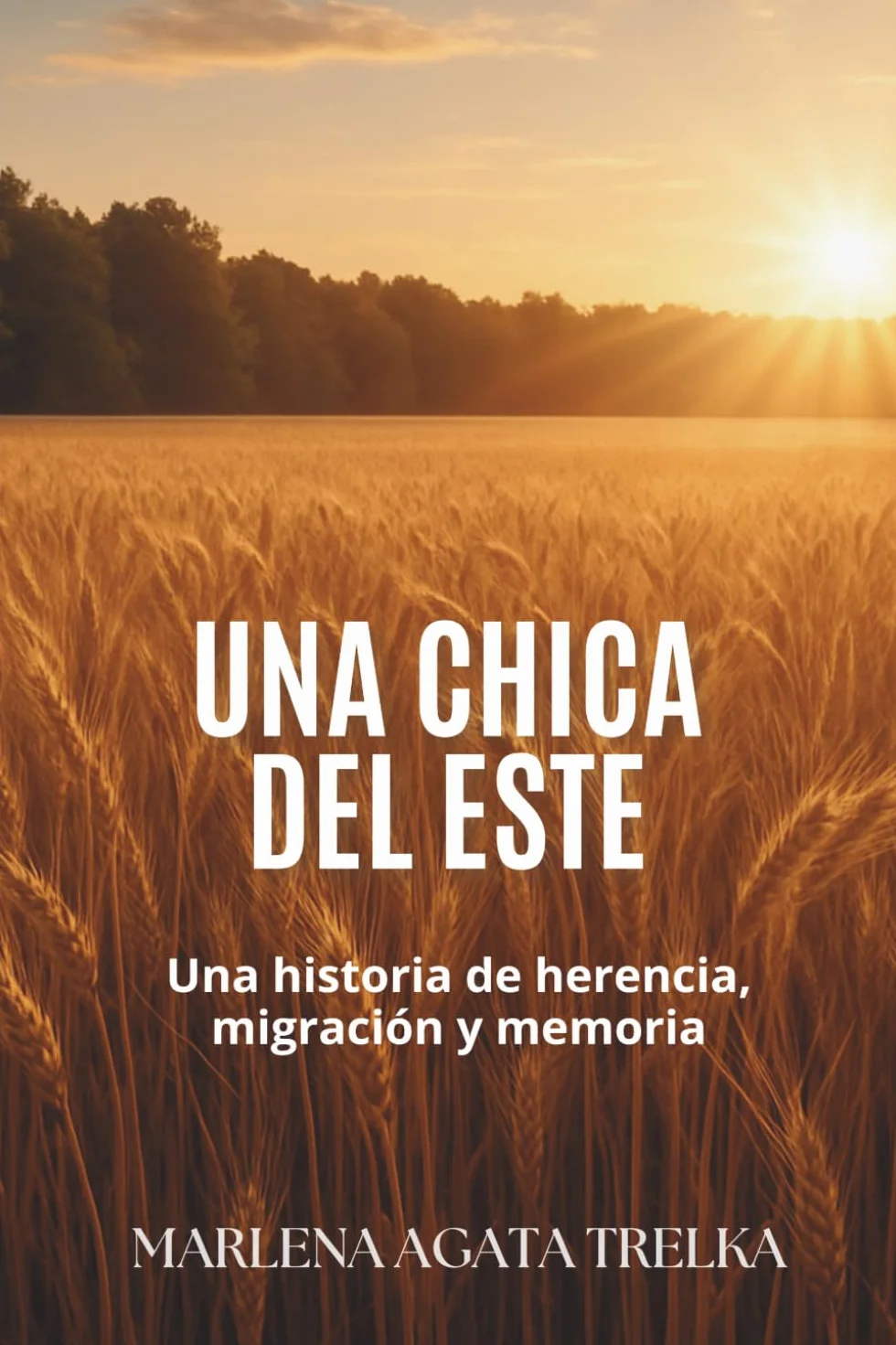Una chica del Este: Una historia de herencia, migración y memoria.
