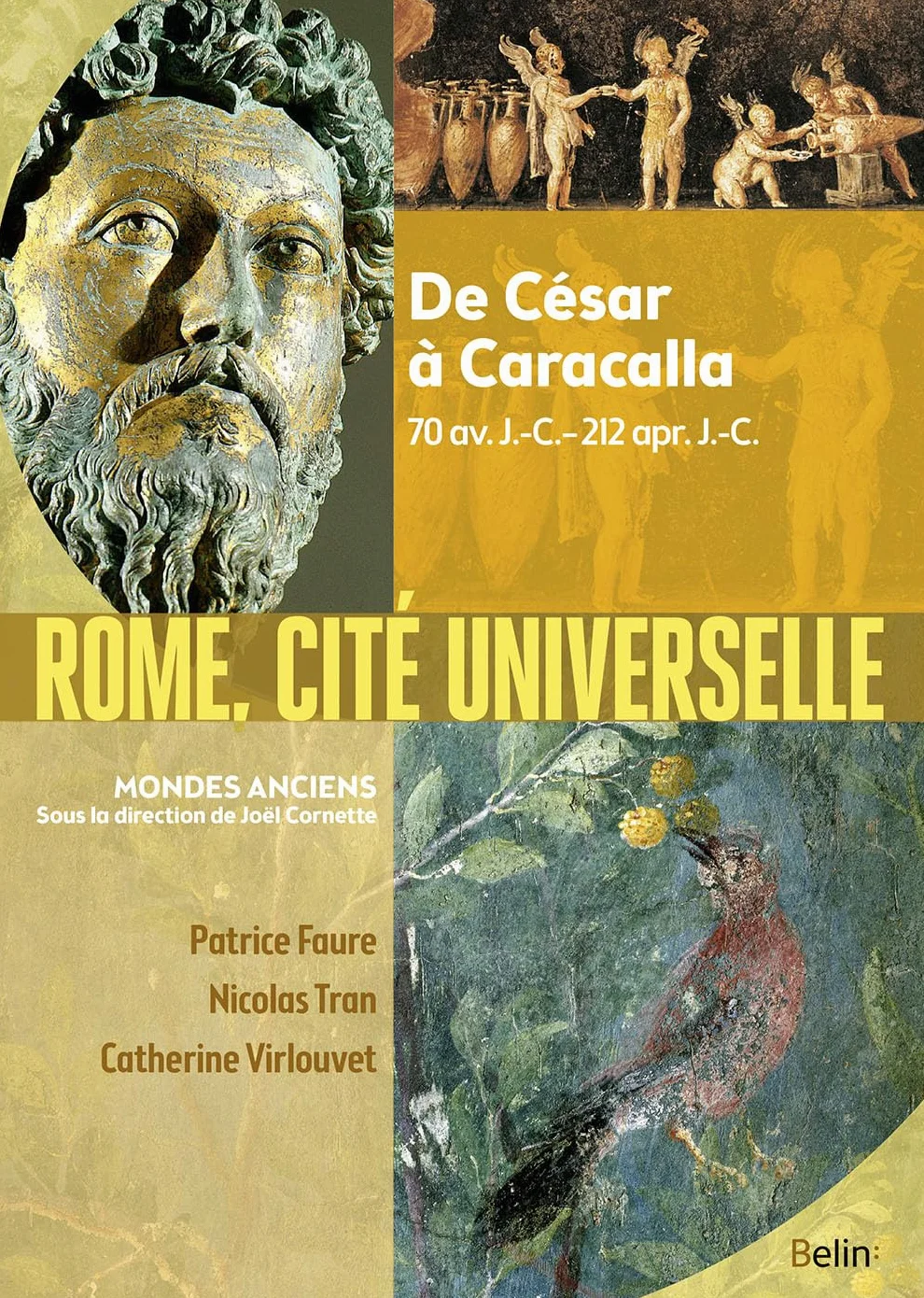 Rome, cité universelle: De César à Caracalla, 70 av. J.-C.-212 apr. J.-C.