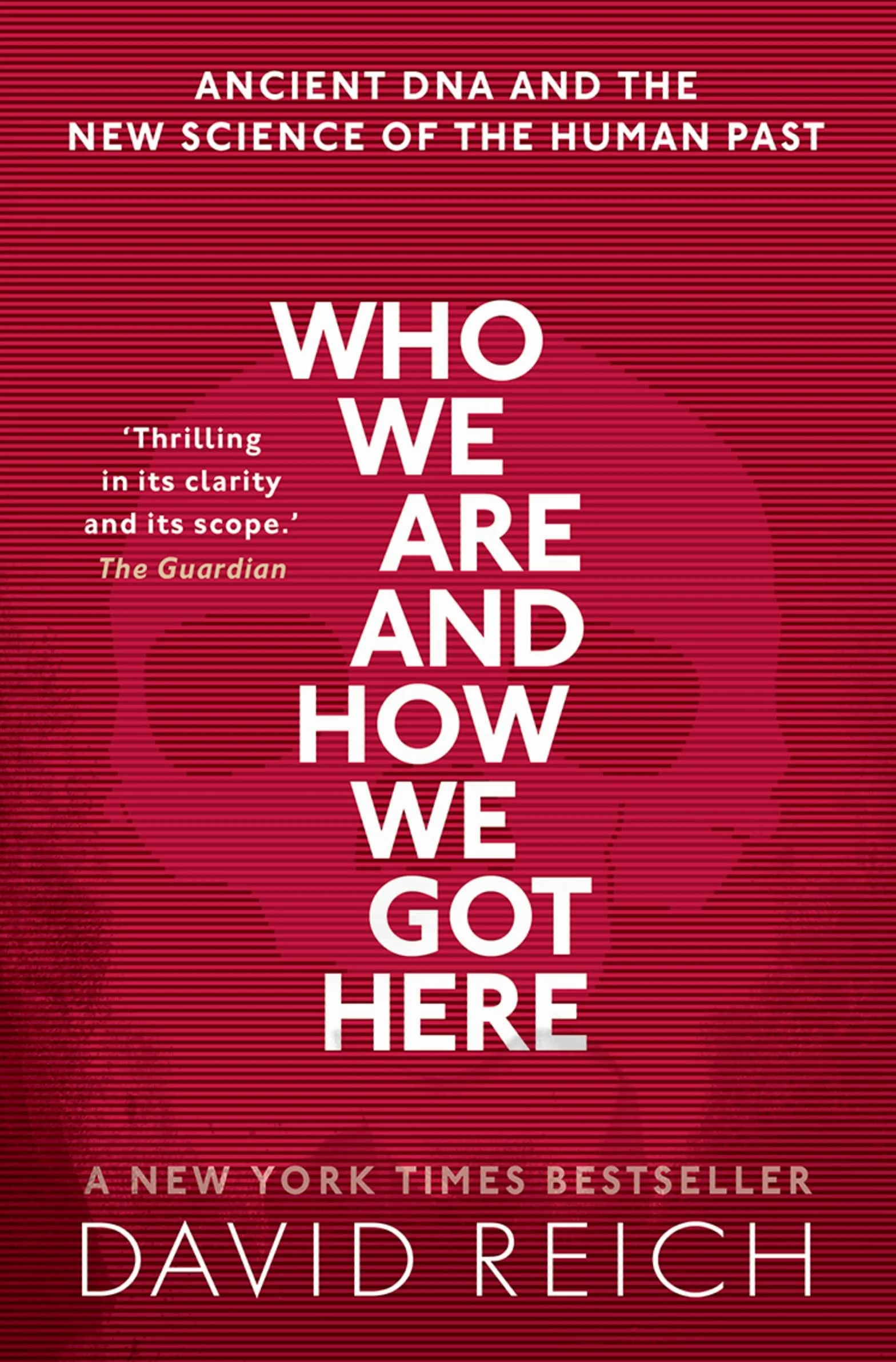 Who We Are and How We Got Here: Ancient DNA and the new science of the human past