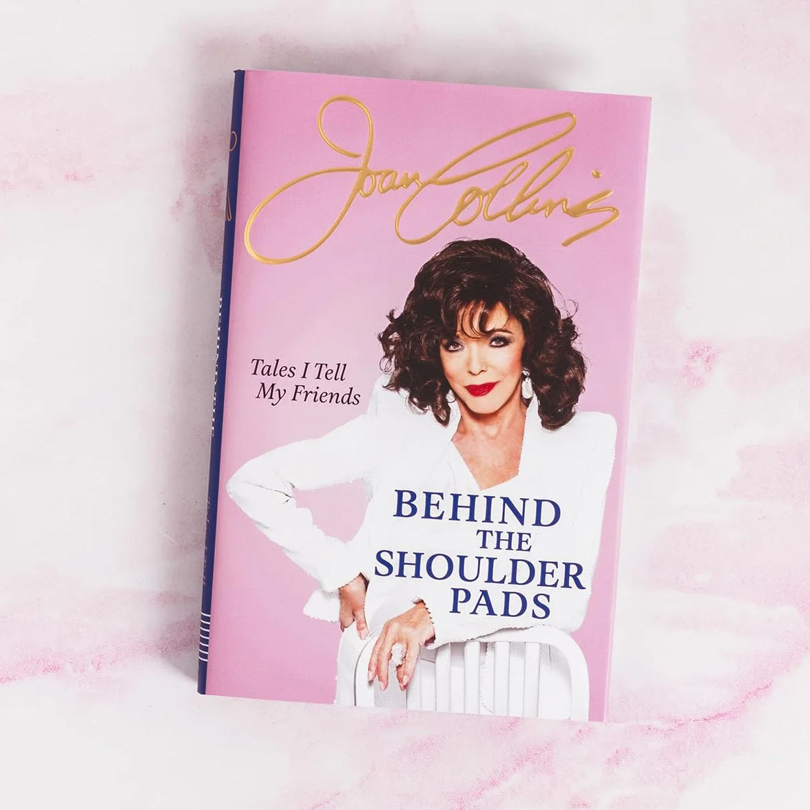 Behind The Shoulder Pads - Tales I Tell My Friends: The captivating, candid and hilarious new memoir from legendary actress and Sunday Times bestselling author