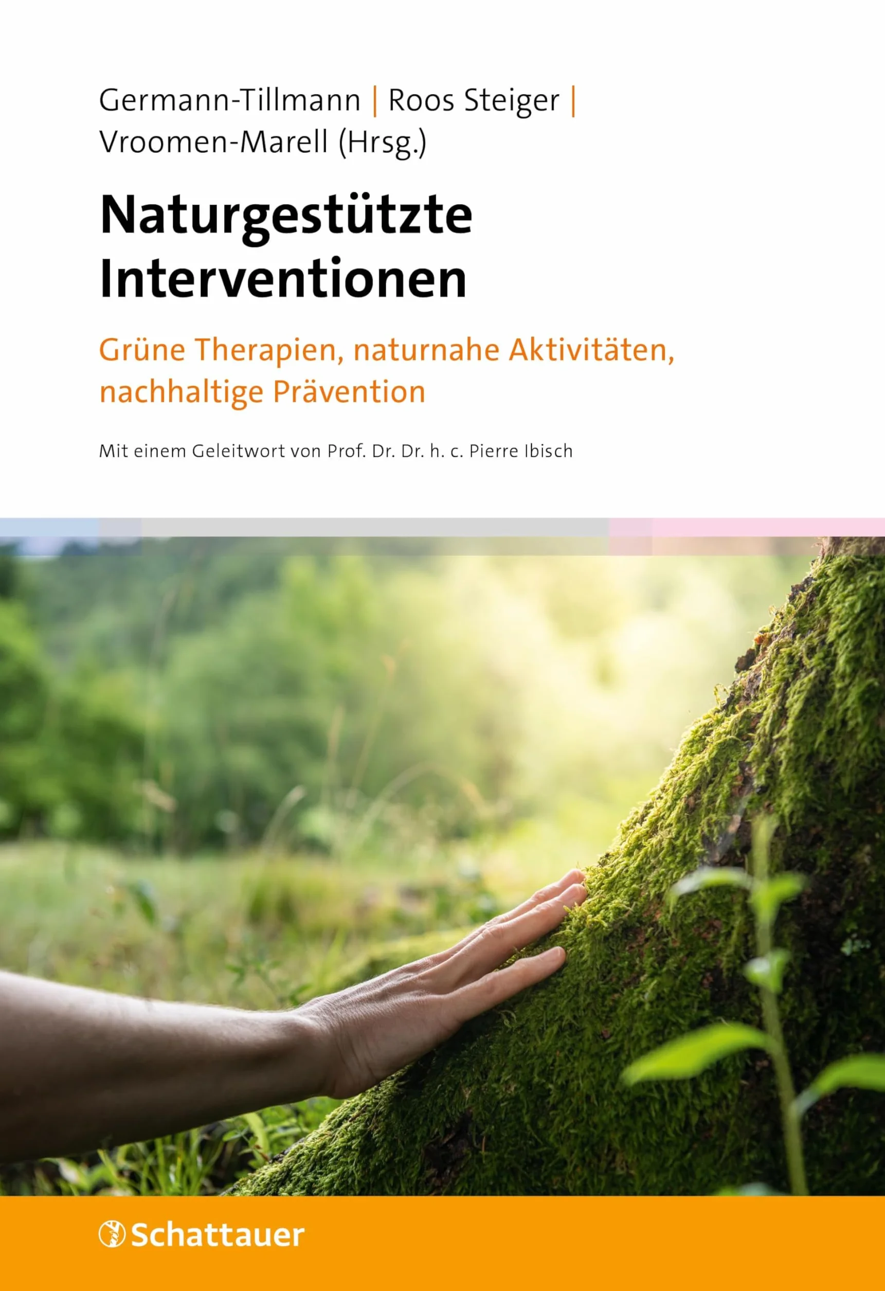 Naturgestützte Interventionen: Grüne Therapien, naturnahe Aktivitäten, nachhaltige Prävention