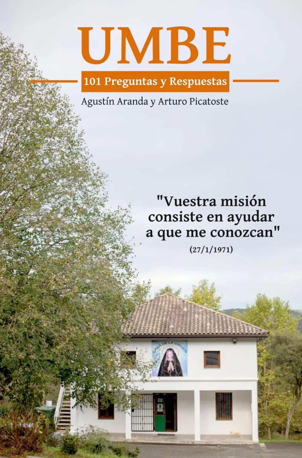 Umbe, 101 preguntas y respuestas: "Vuestra misión consiste en ayudar a que me conozcan" (27/1/1971)