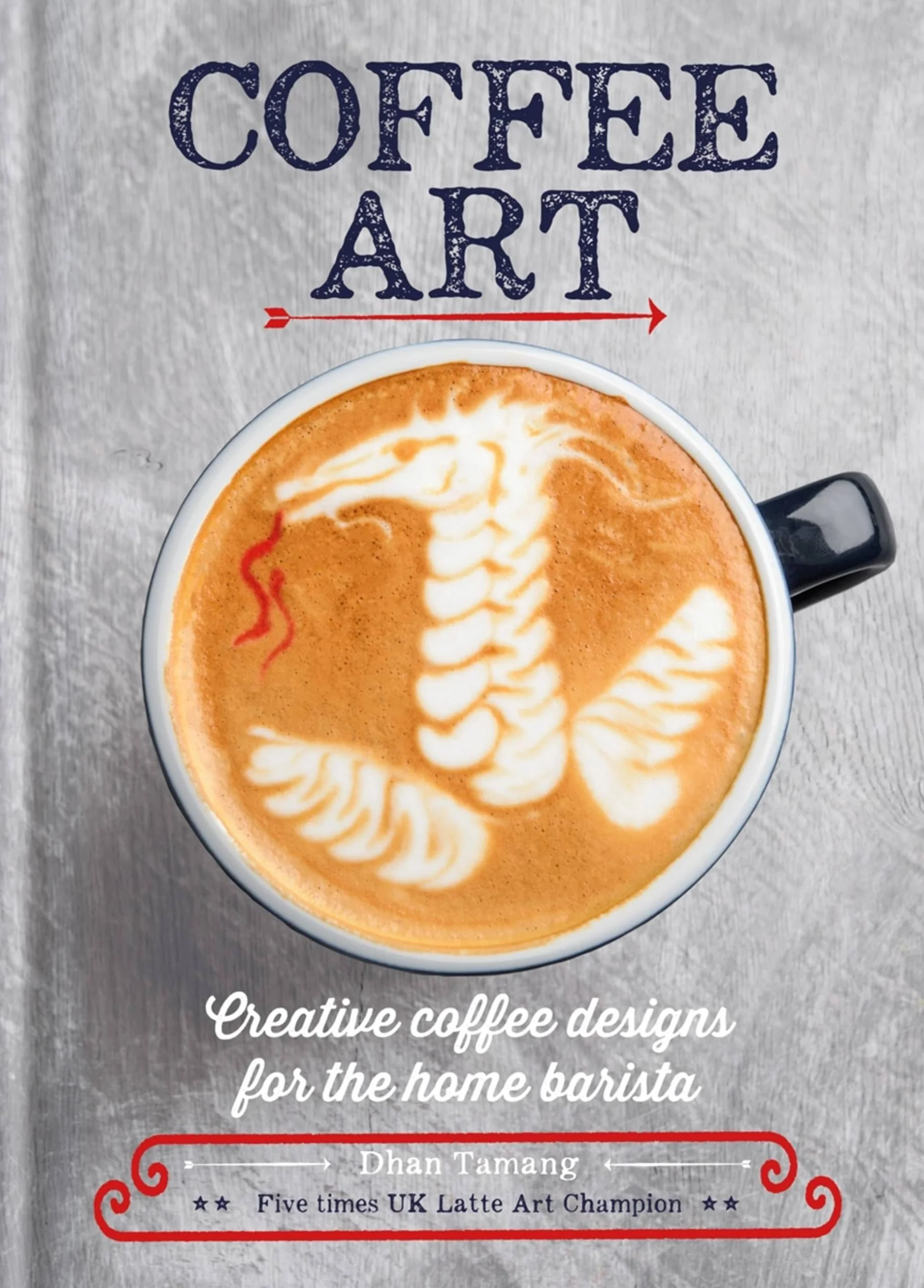 Coffee Art: Creative Coffee Designs for the Home Barista